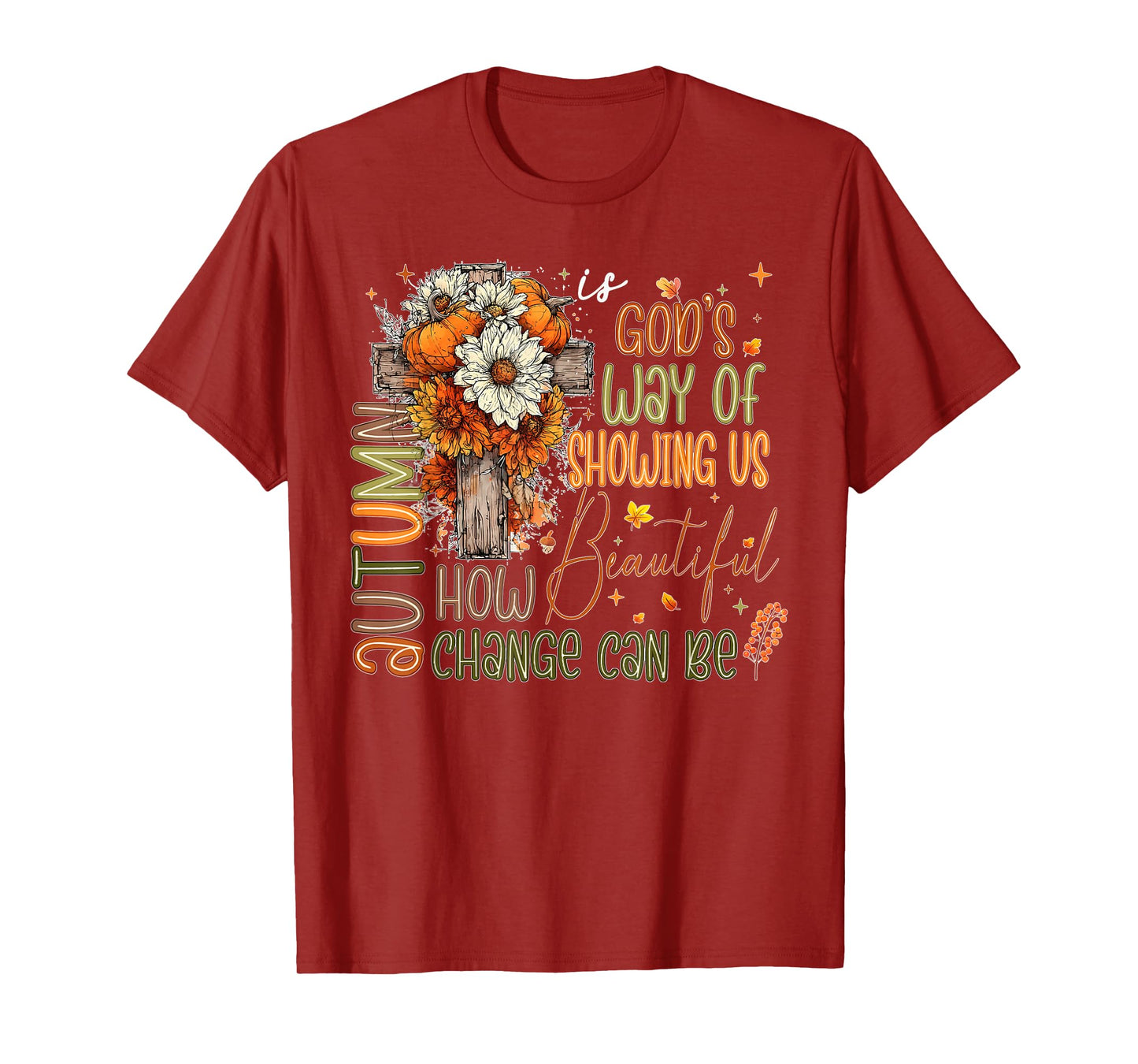 Fall Vibes Autumn Lover Christian Faith Autumn is God's Way T-Shirt