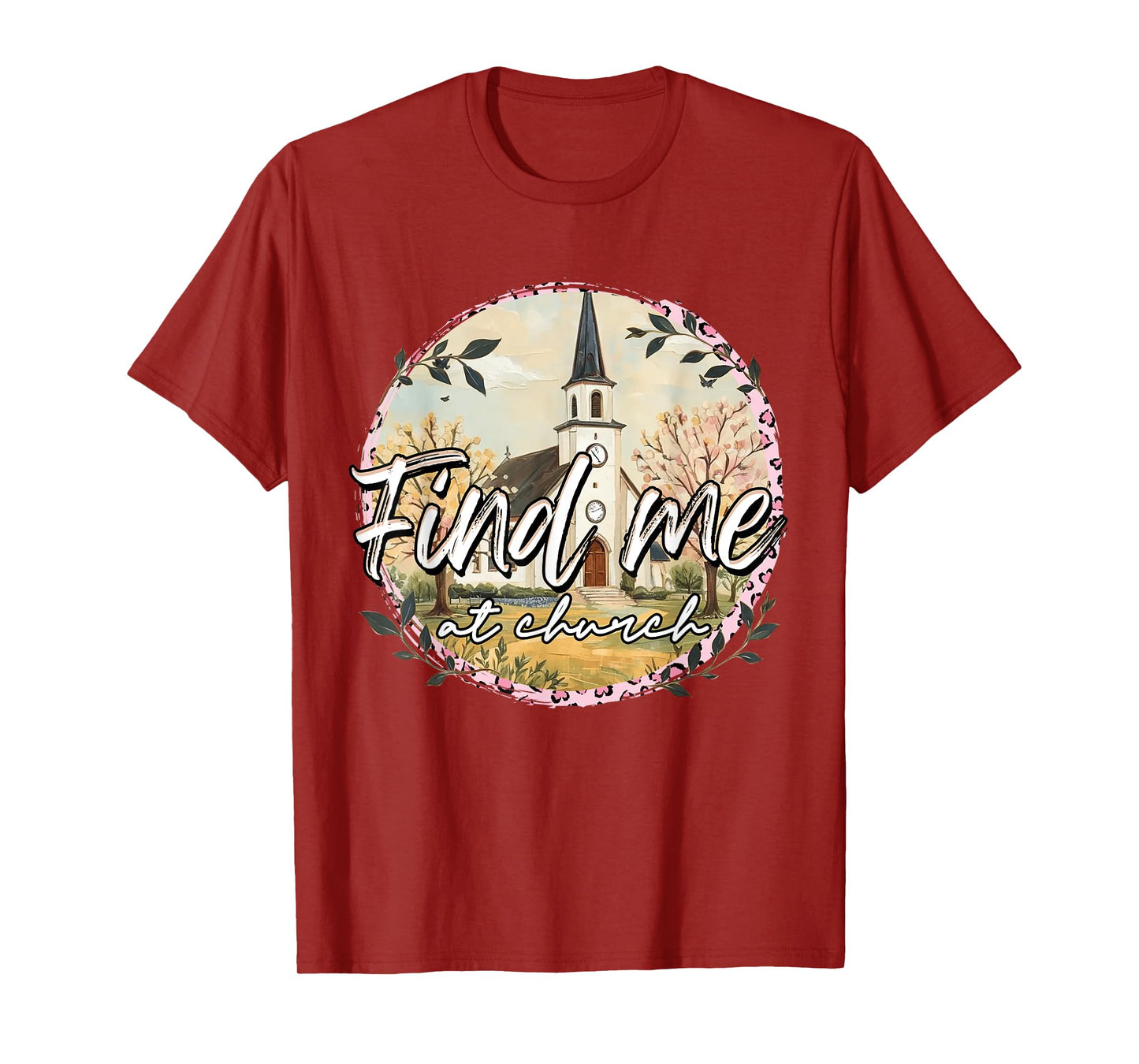Find Me At Church Inspirational Christian Faith Religious T-Shirt