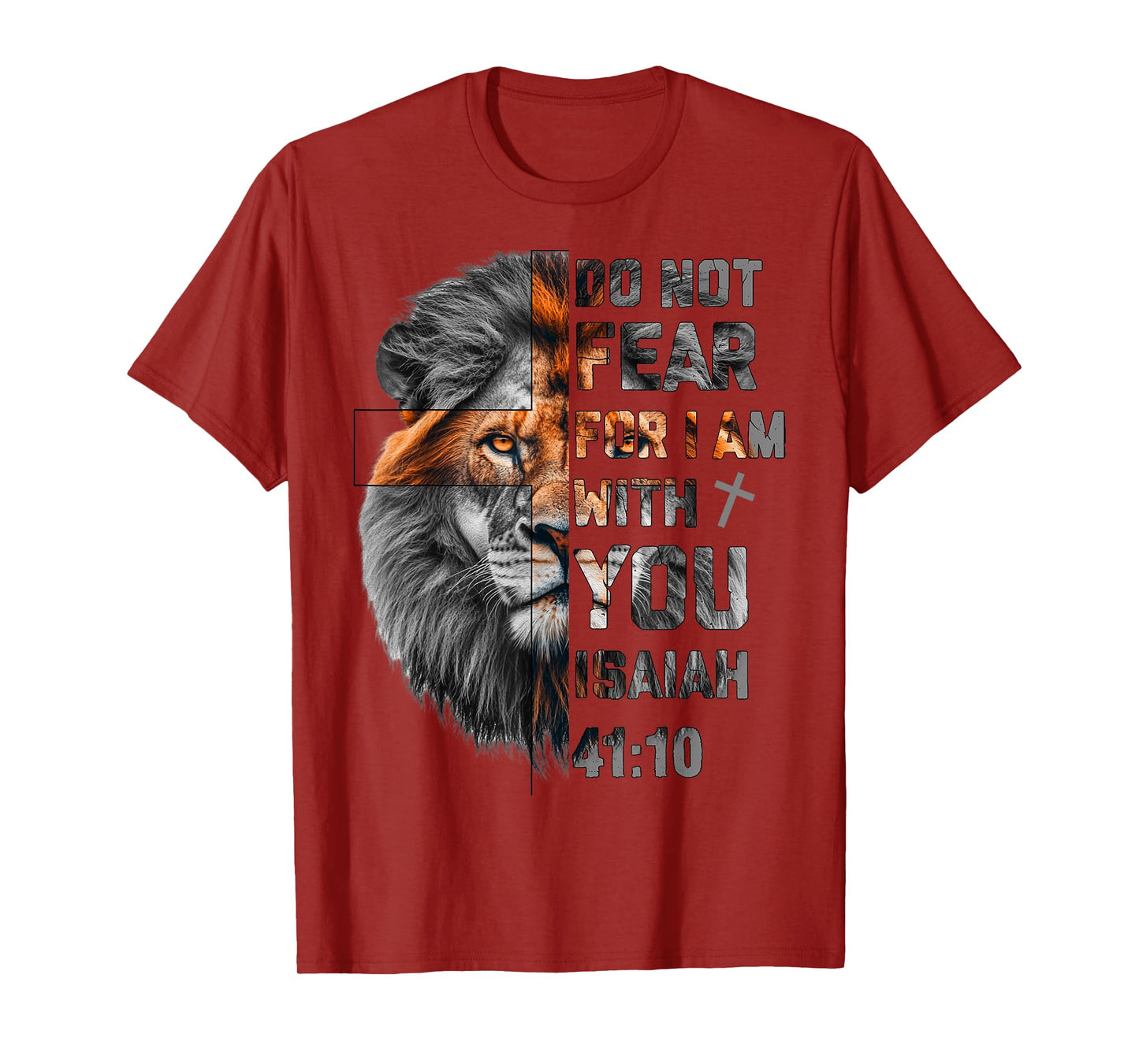 Do Not Fear For I Am With You Isaiah 41:10 Lion Of Judah T-Shirt