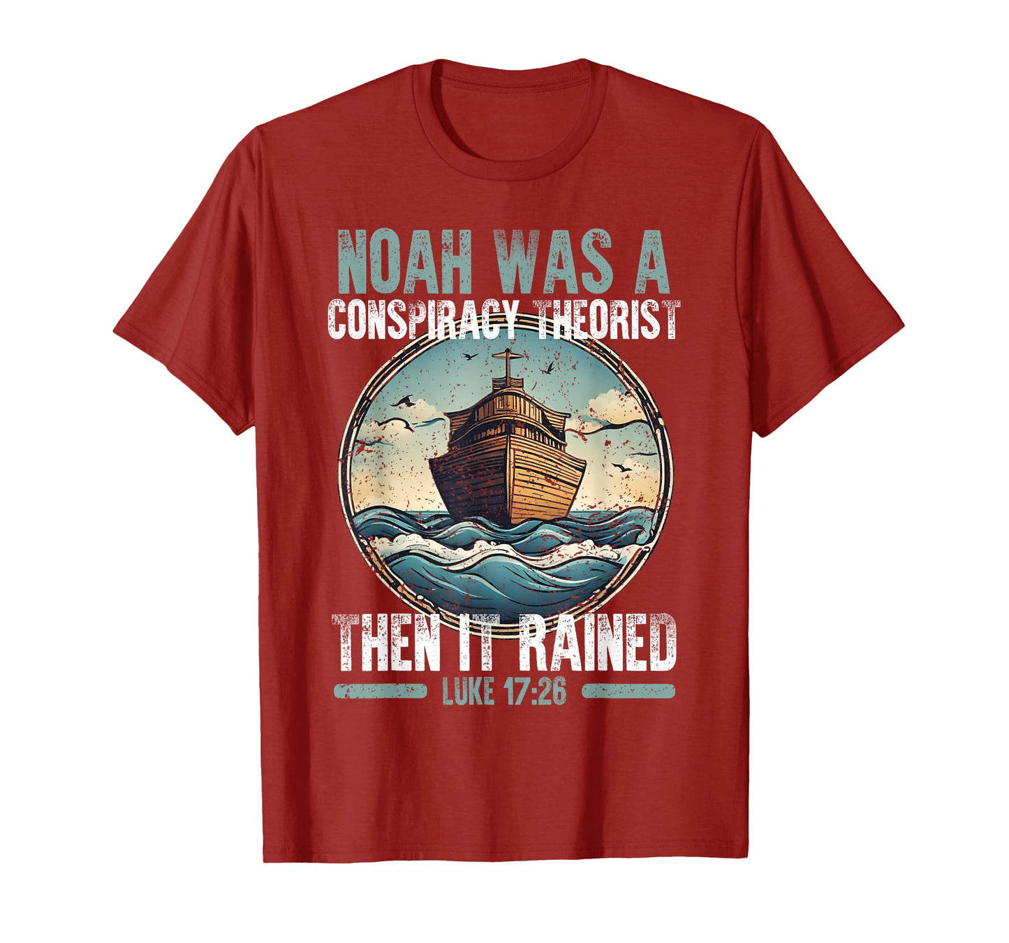 Noah Was A Conspiracy Theorist Then It Rained T-Shirt
