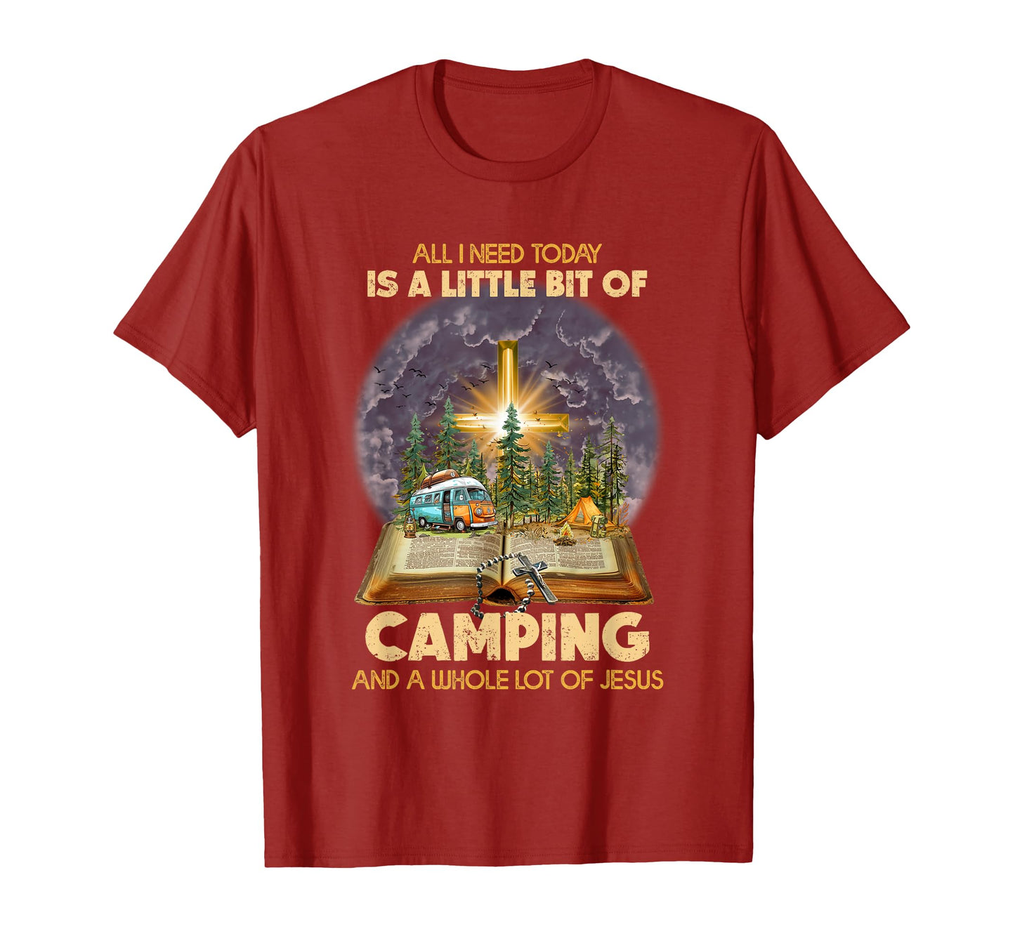 All I Need Today Is A Little Bit Of Camping And Jesus T-Shirt