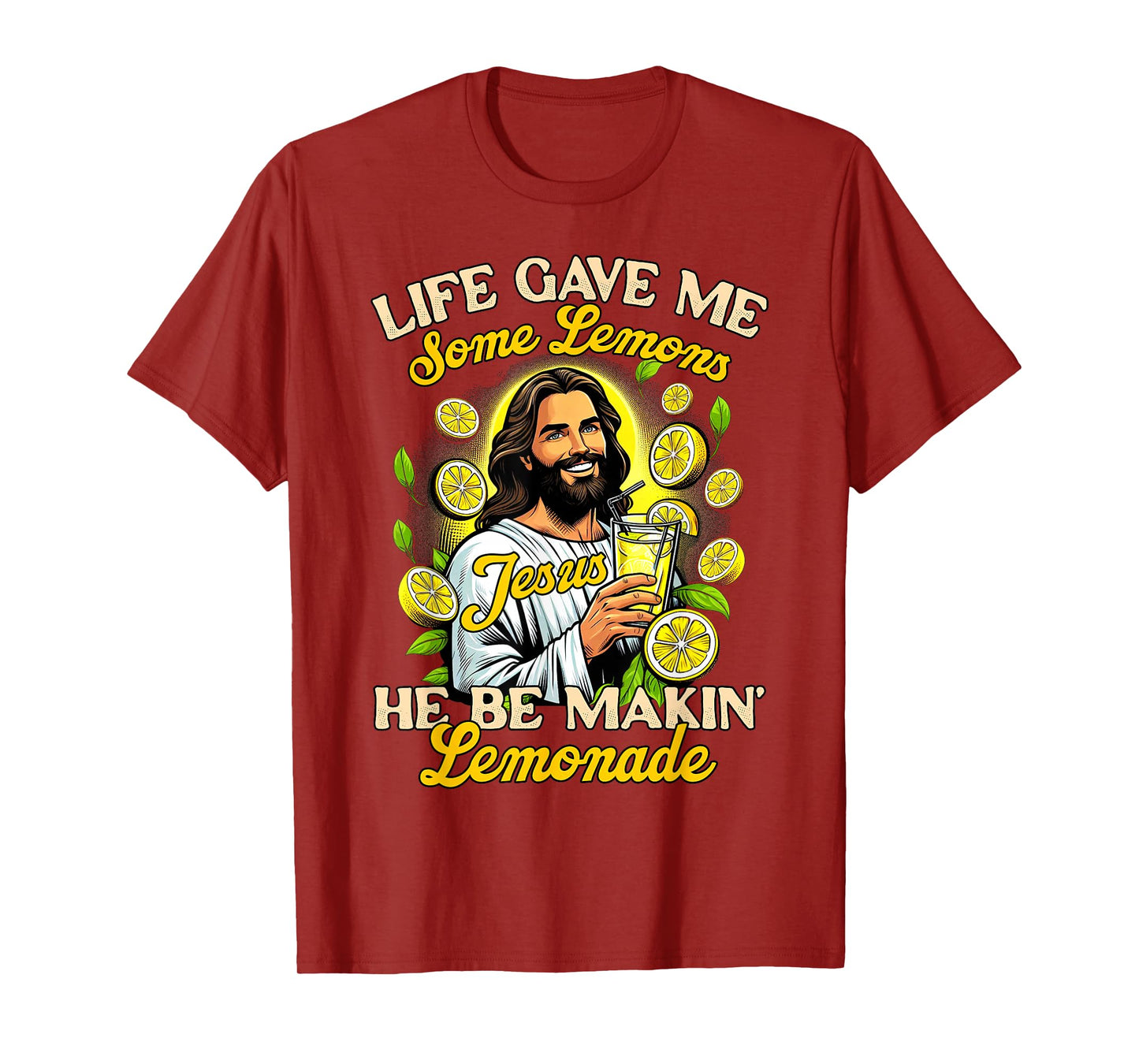 Christian God Religious My Jesus He Be Makin' Lemonade T-Shirt