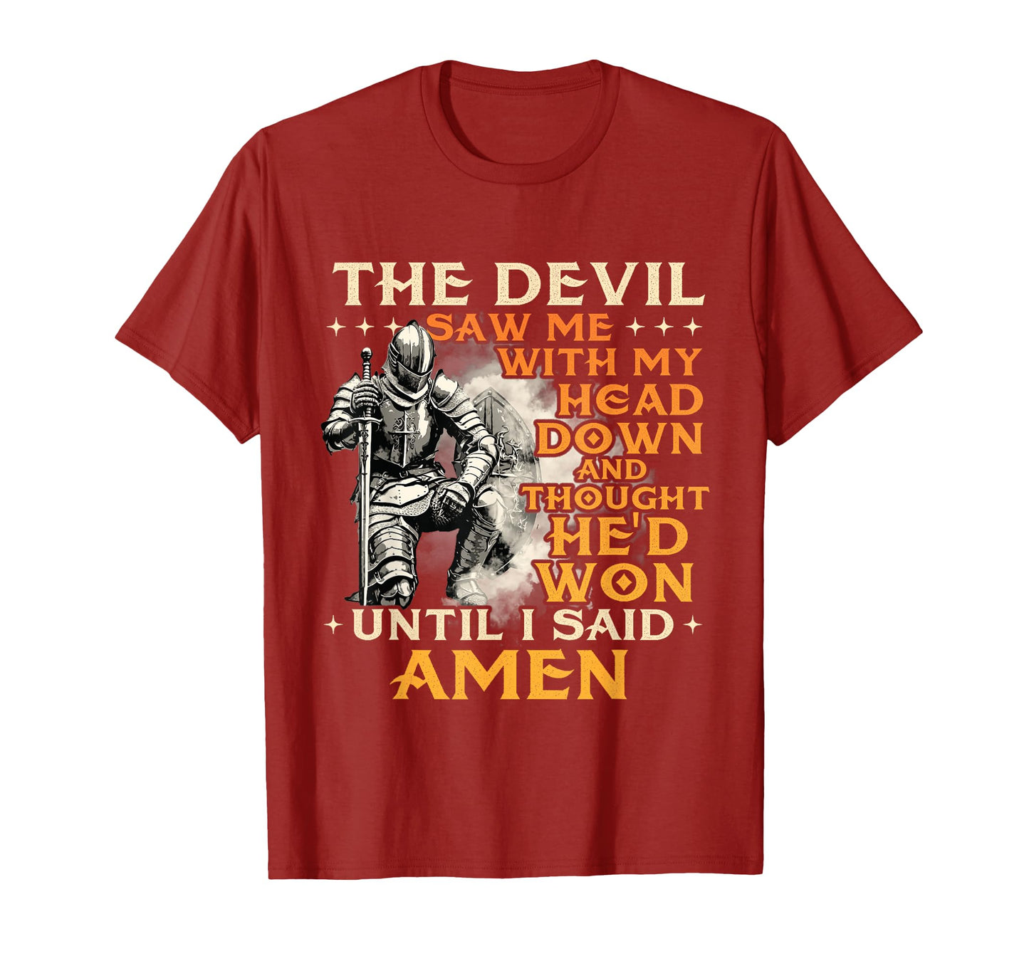The Devil Saw Me With My Head Down - Christian Faith Jesus T-Shirt