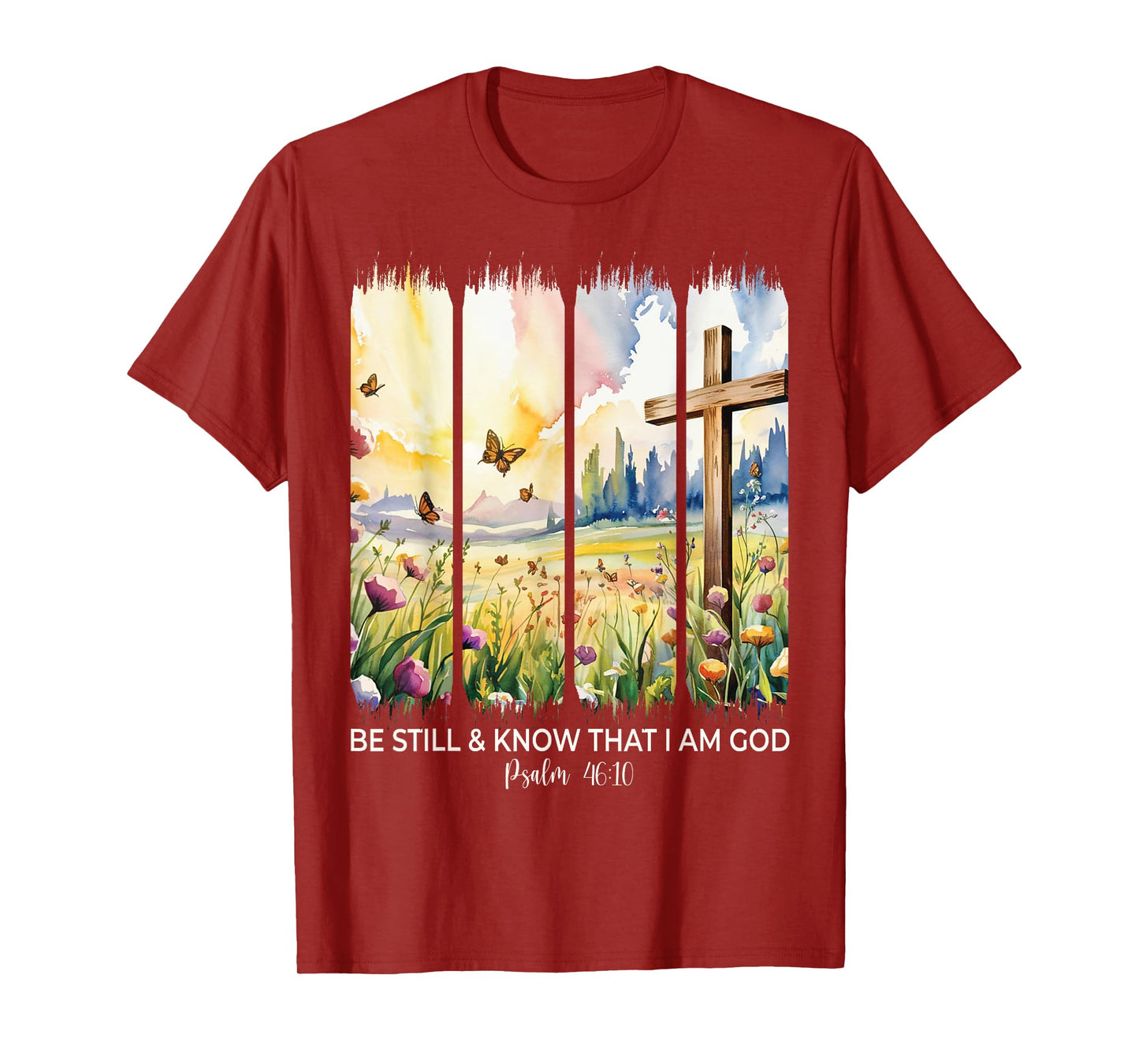 Be Still And Know That I Am God Christian Butterfly Flowers T-Shirt