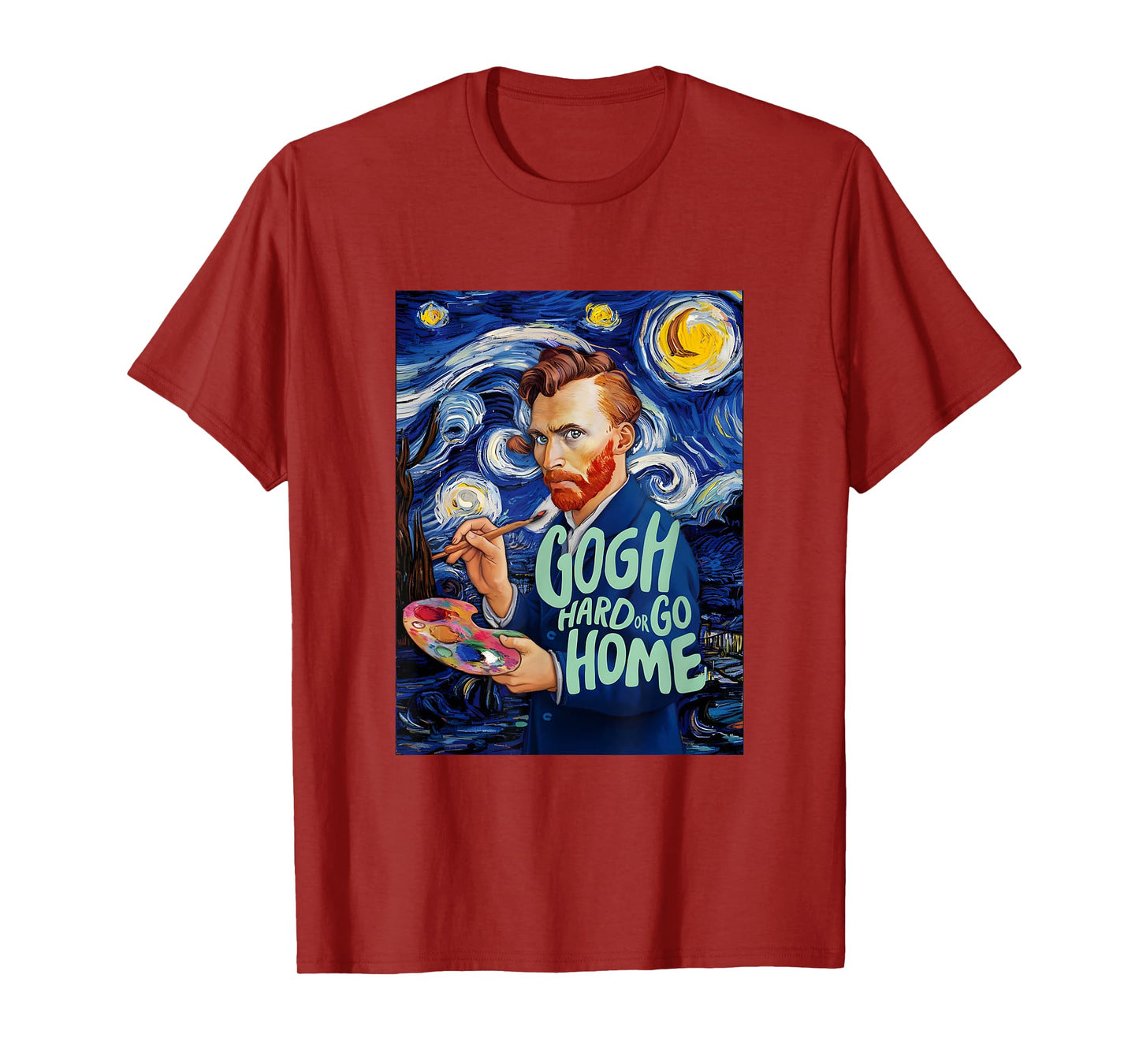 Vincent Van Gogh Hard Or Go Home Artist Humor Pun T-Shirt
