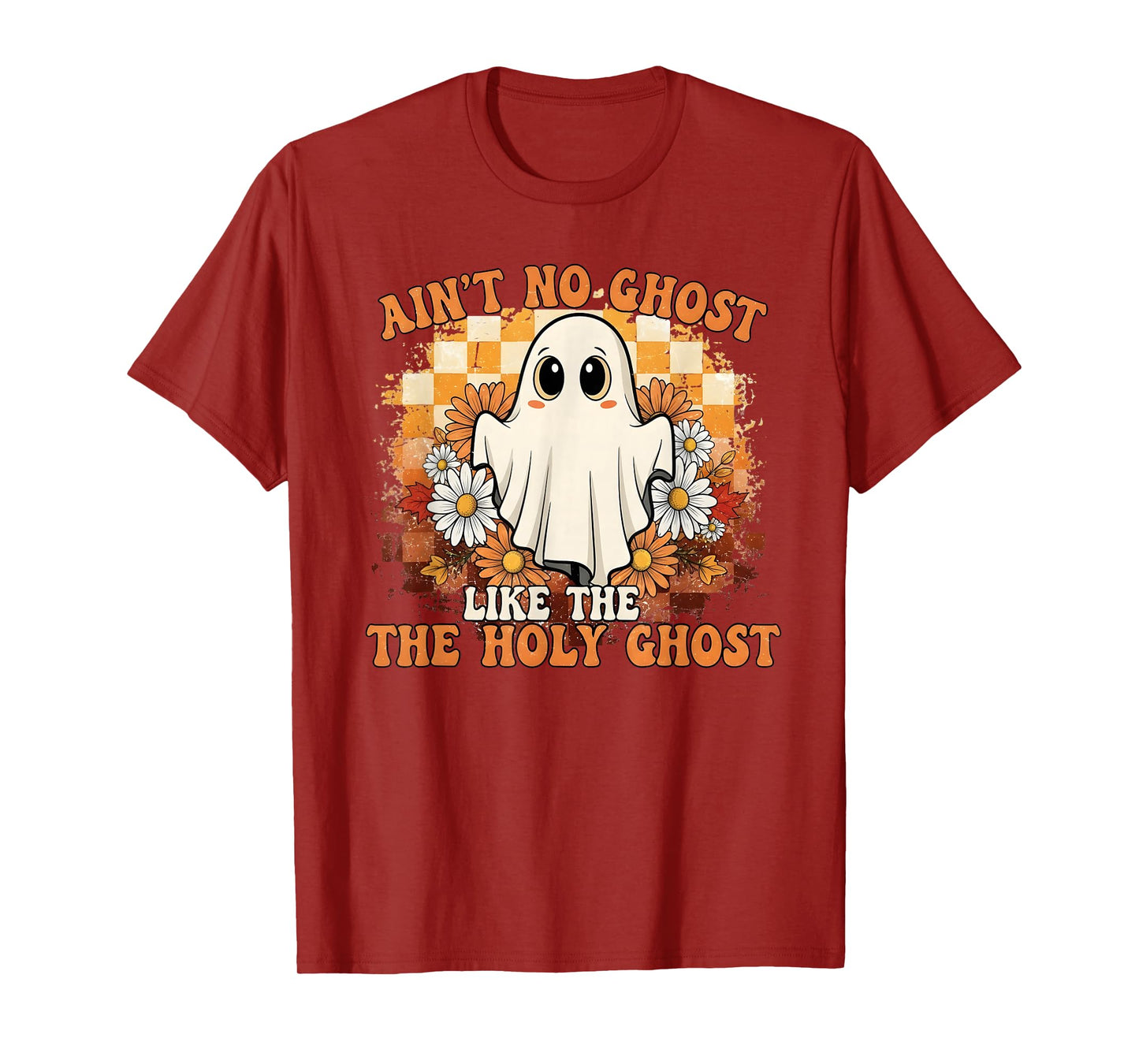 Ain't No Ghost Like The Holy Ghost T-Shirt