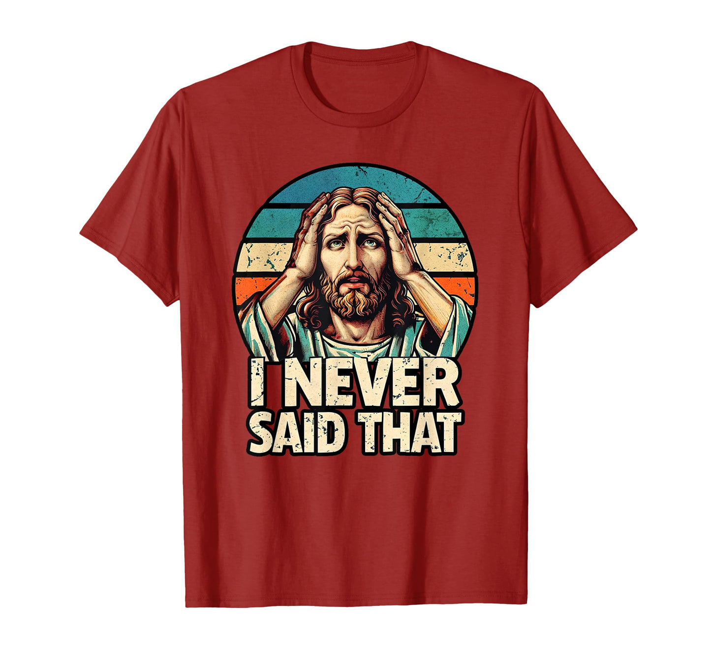 I Never Said That Jesus Meme Funny Christian God Religious T-Shirt