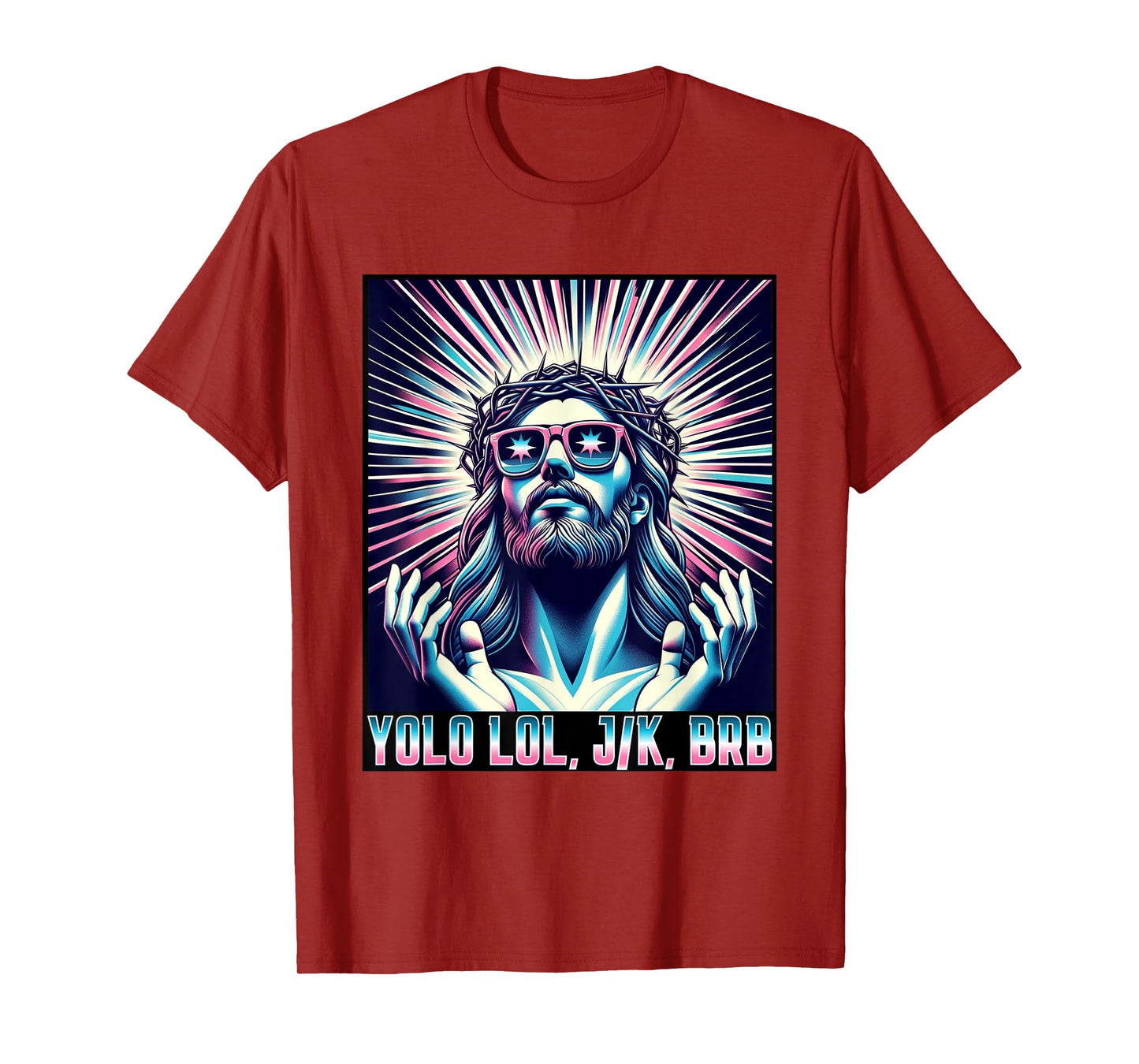 Funny Meme Quote Christian Humor YOLO LOL JK BRB Jesus T-Shirt