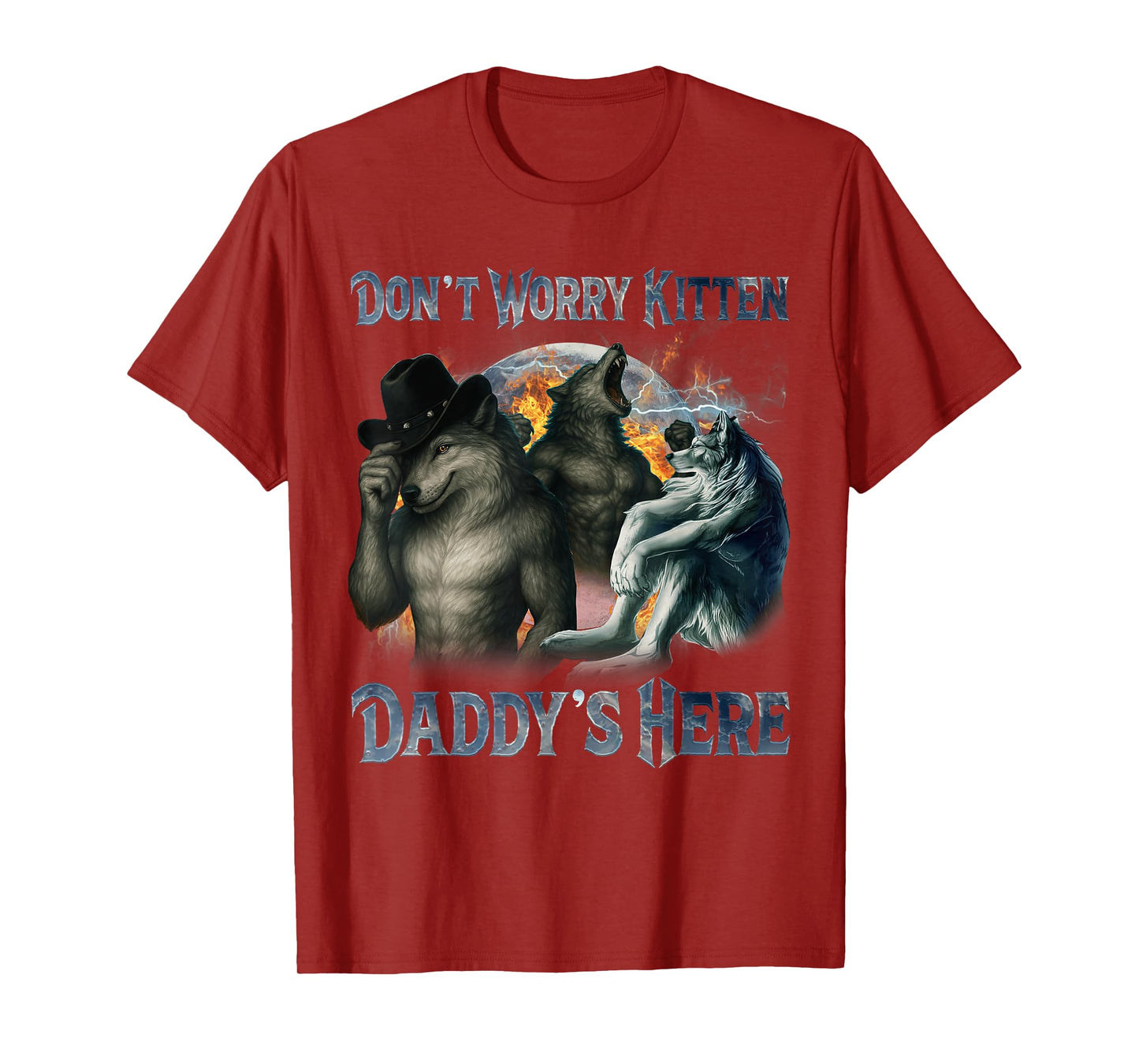 Don't Worry Kitten Daddy's here Funny Alpha Male Wolf Meme T-Shirt