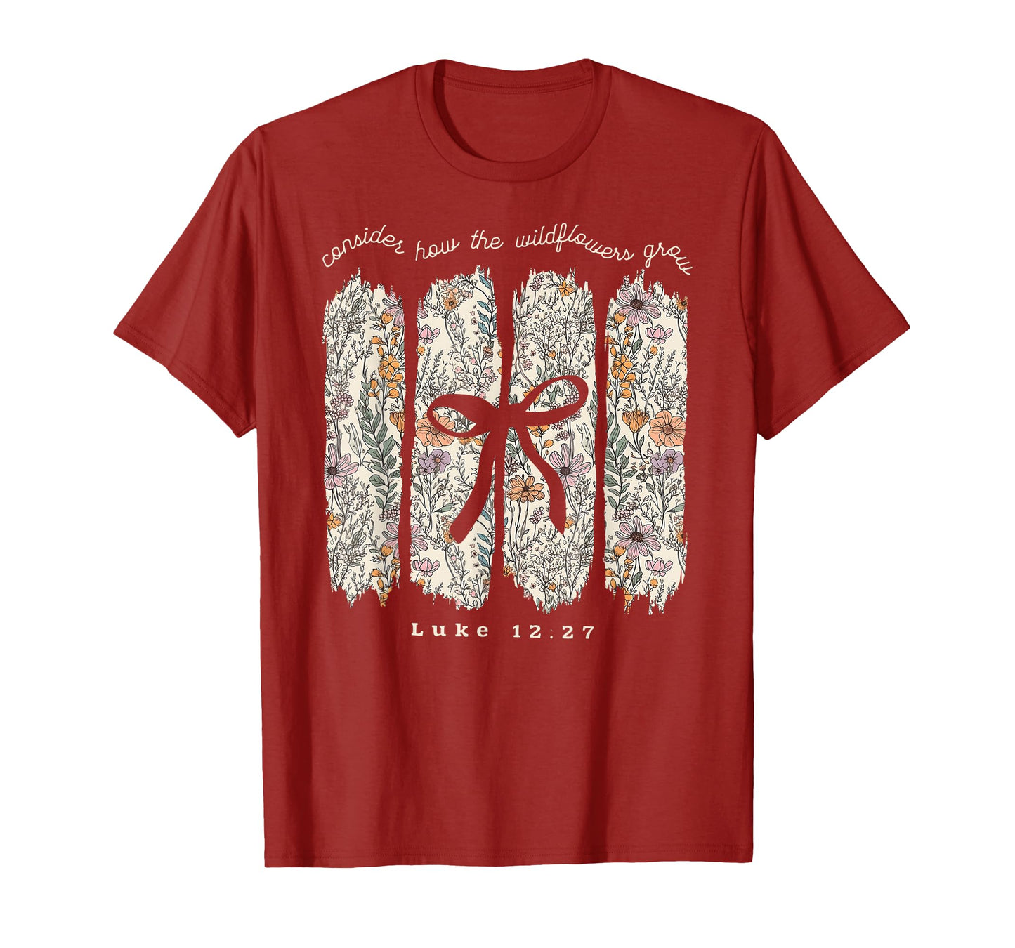 Consider How The Wildflowers Grow Jesus God Christian Bow T-Shirt