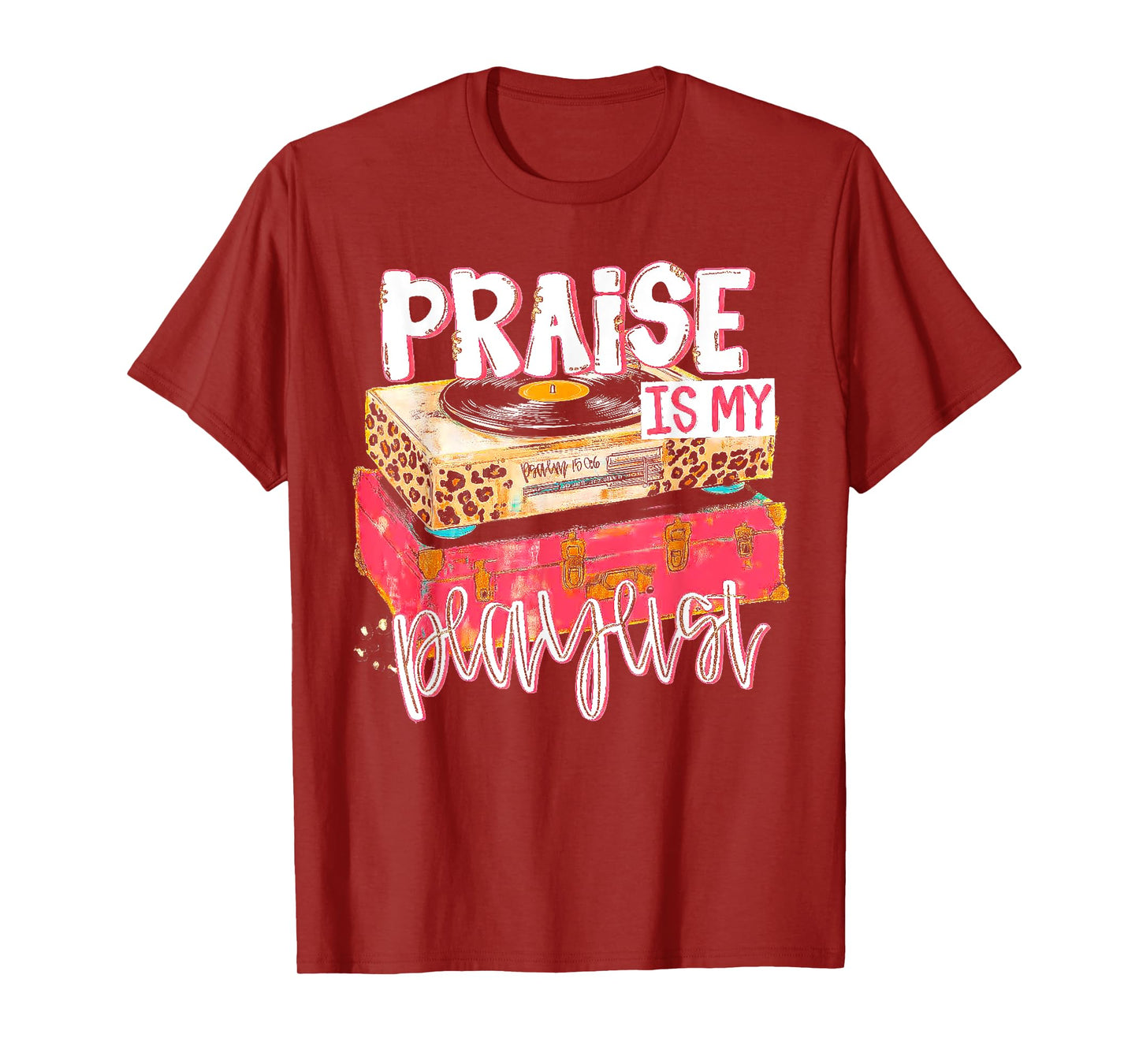 Praise Is My Playlist - Christian Record Player T-Shirt