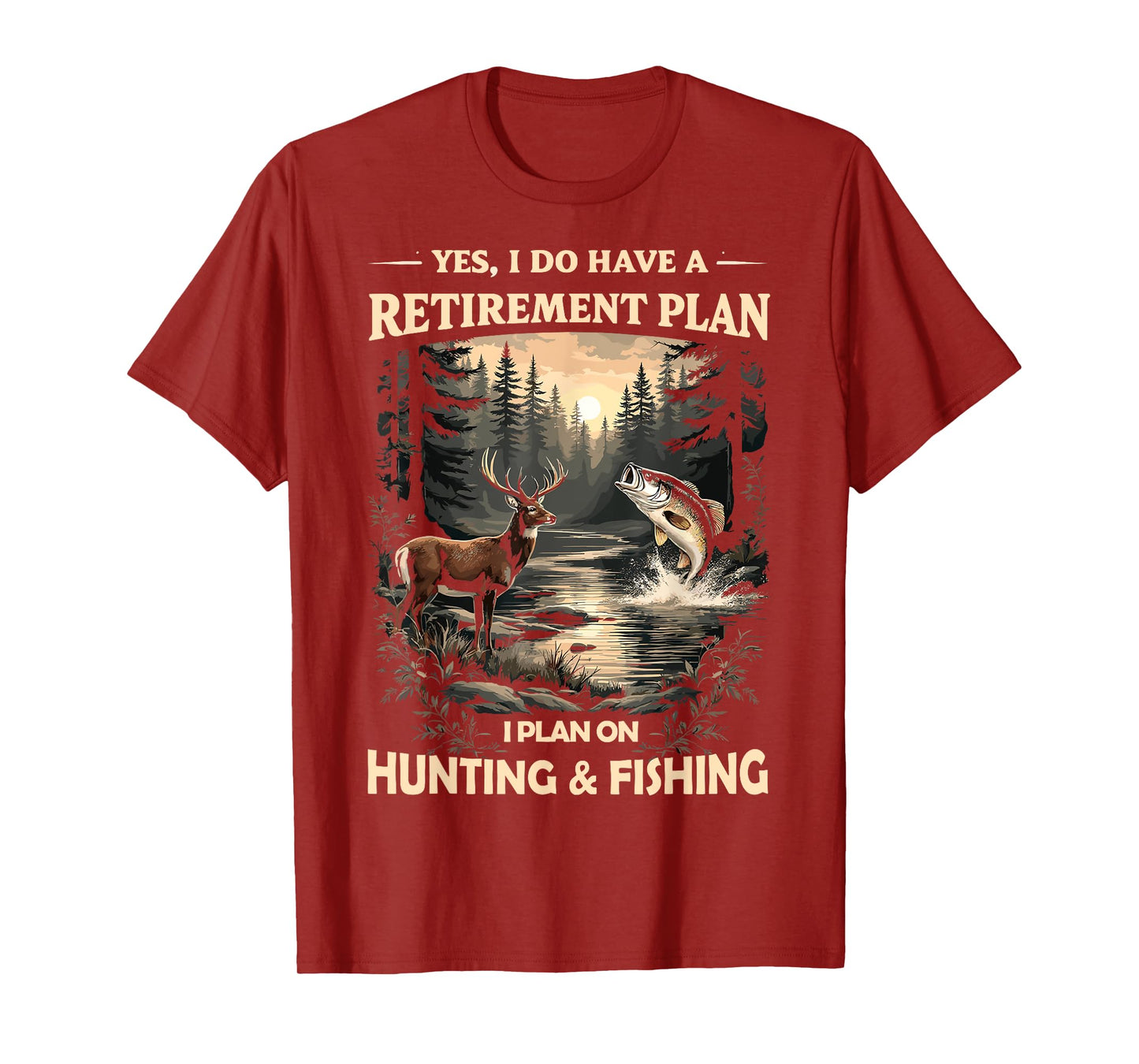 Retirement Plan on Hunting & Fishing Fisherman Hunter Dad T-Shirt