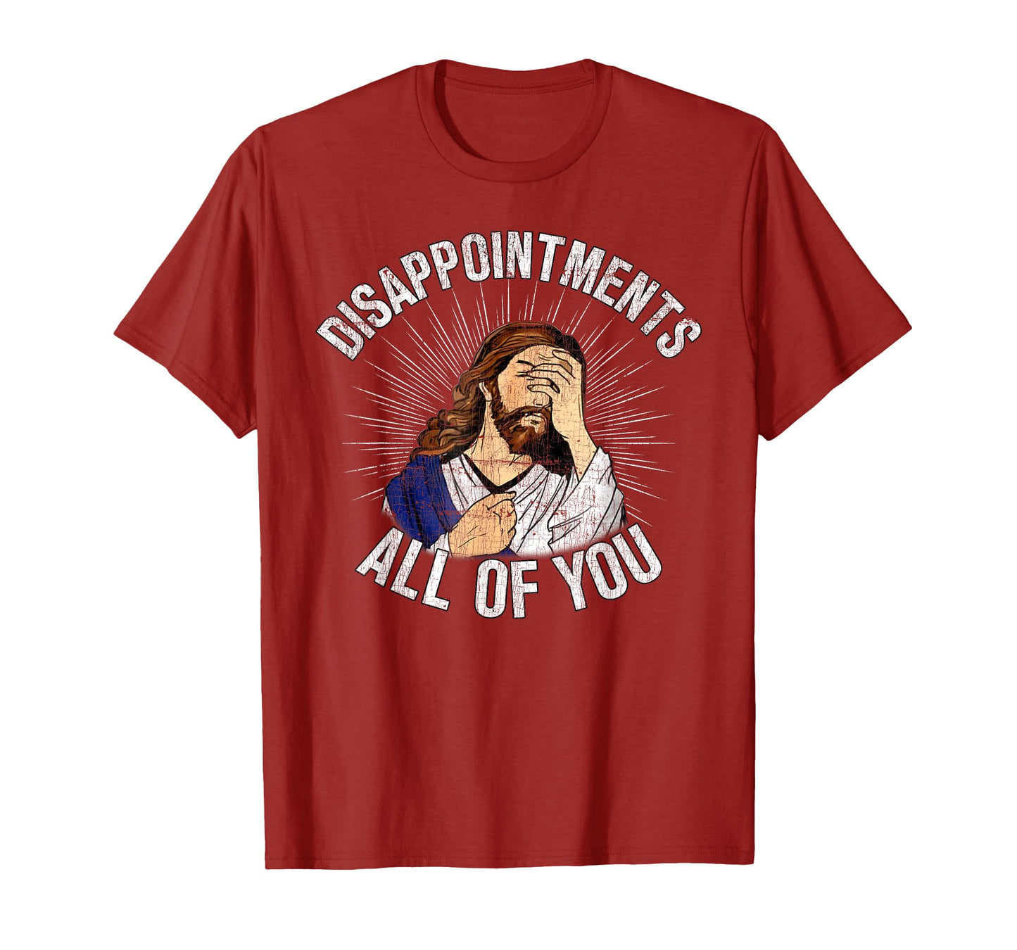Disappointments All Of You God Meme Jesus Disappointed T-Shirt