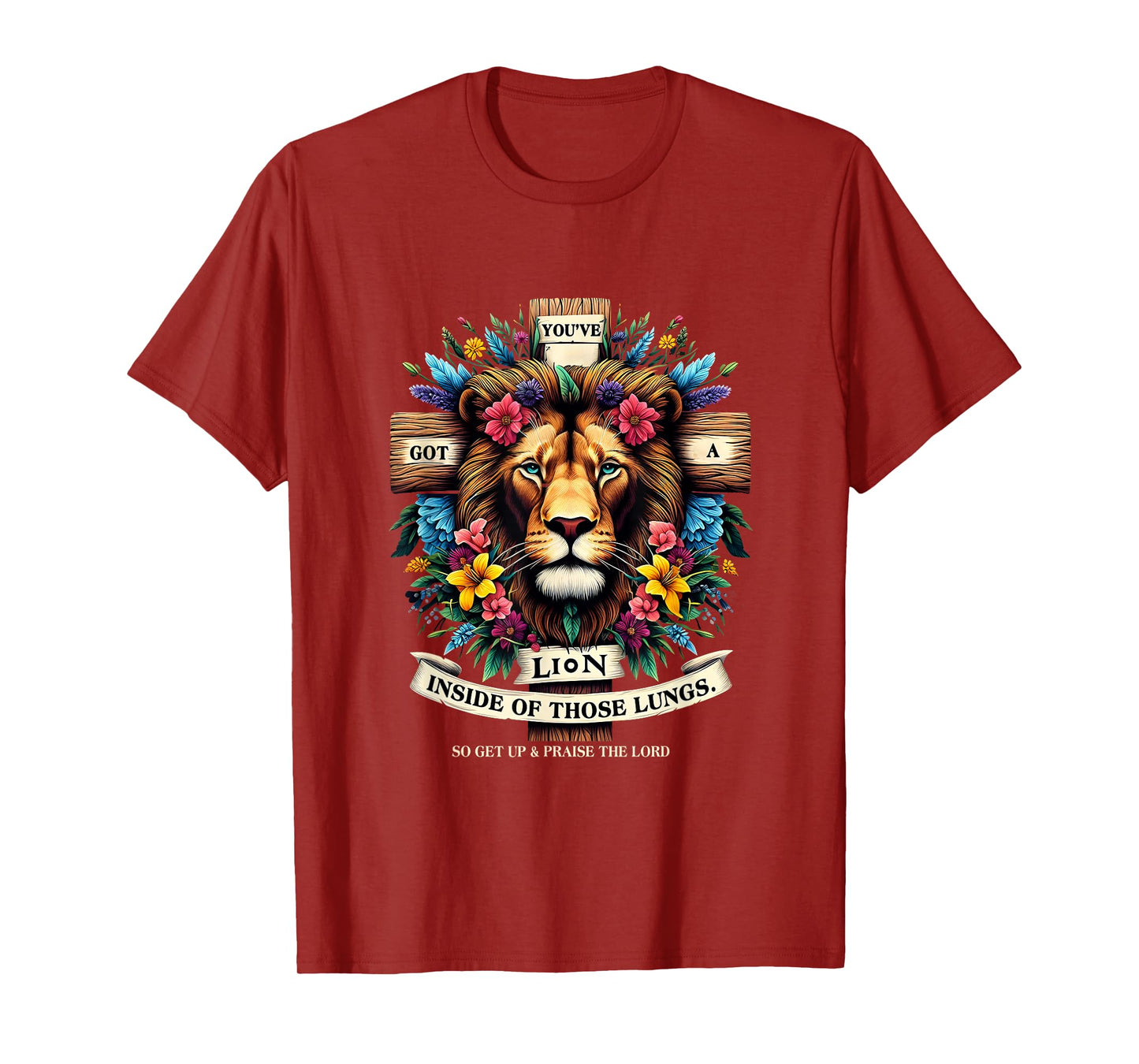 Jesus You've Got A Lion Inside Of Those Lungs Flower Lion T-Shirt