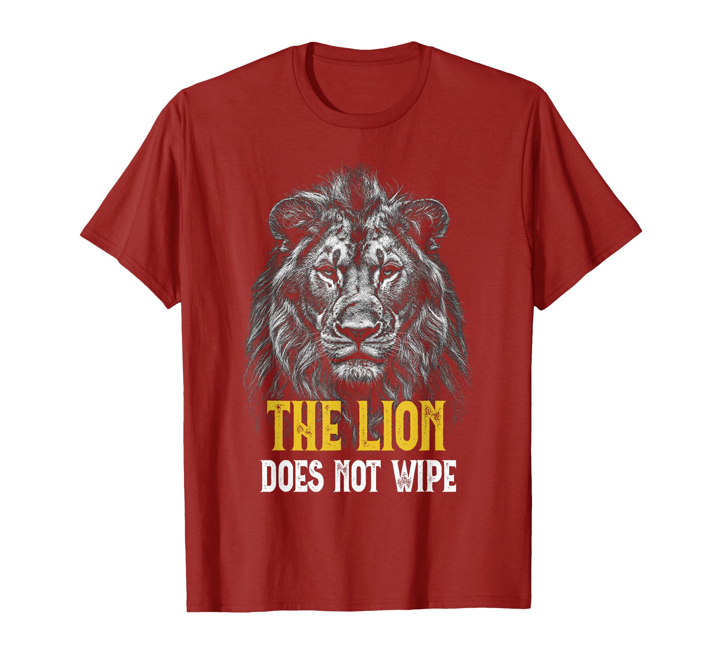 Lion does not wipe - Funny Lion Meme T-Shirt