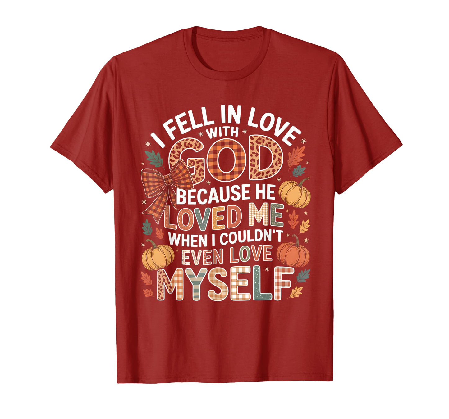 I Fell in Love God Faith Quote Fall Christian T-Shirt
