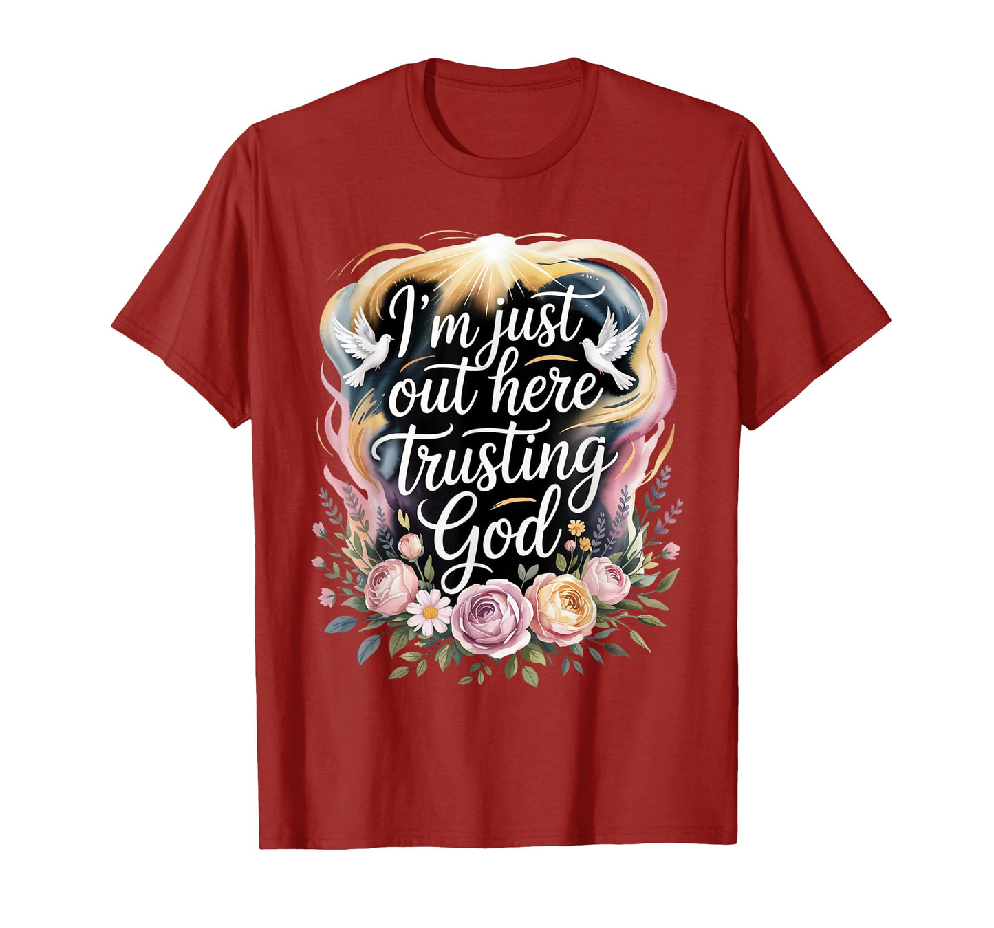 I'm just Out here Trusting God Christian Religious Faith T-Shirt