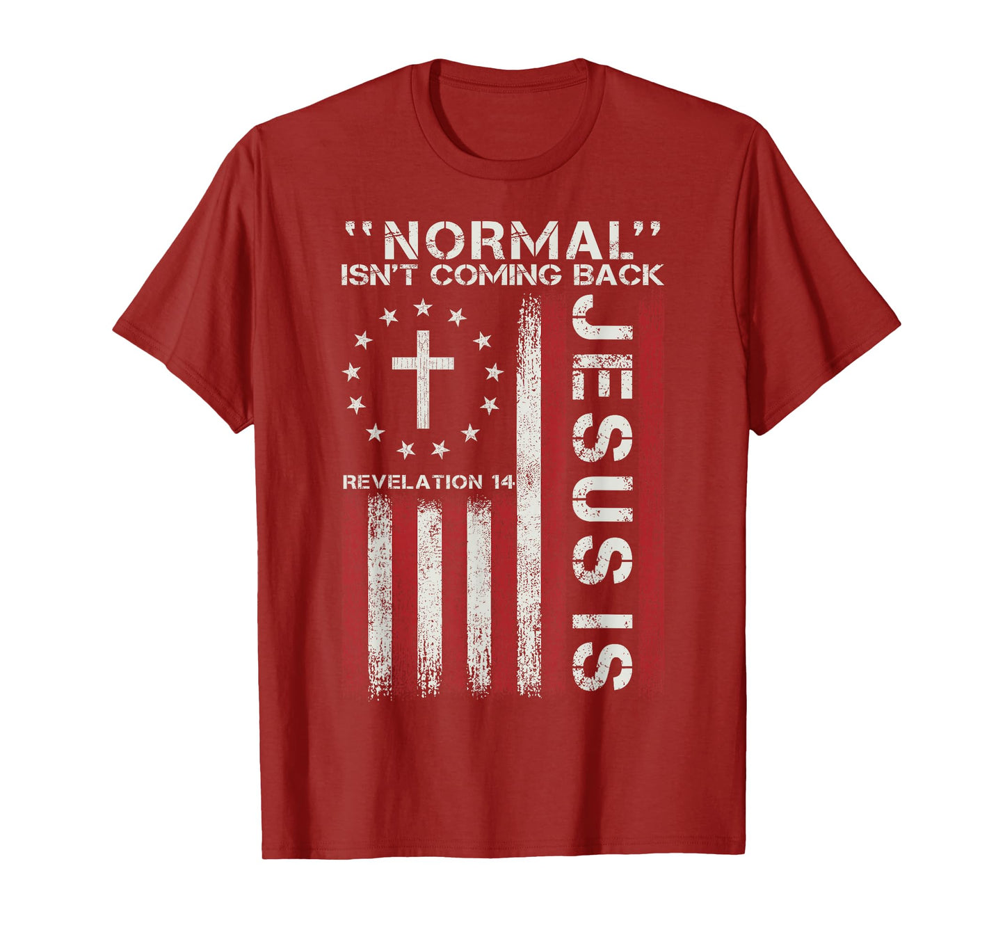 Normal Isn't Coming Back Jesus is Christian Faith Religious T-Shirt