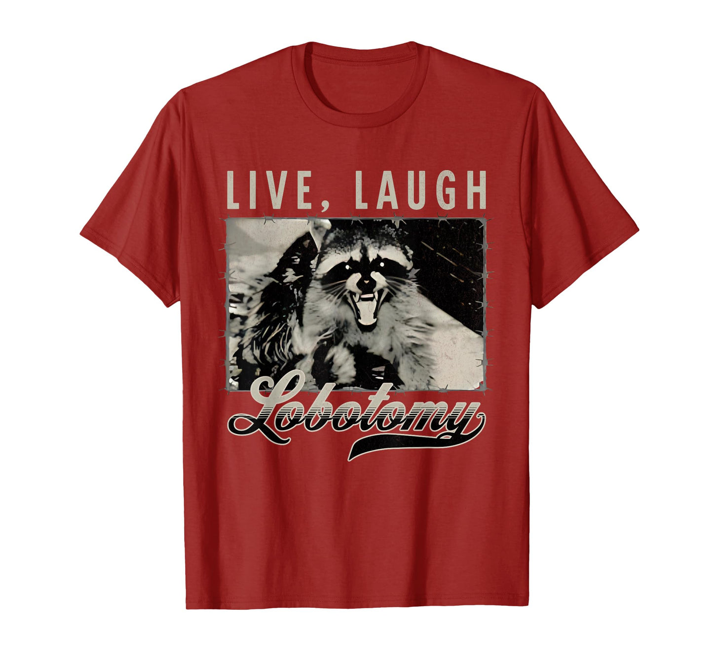 Raccoon Live Laugh Lobotomy Funny Humor Quote Tees T-Shirt