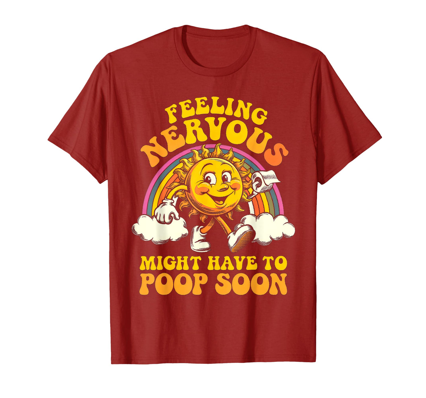 Feeling Nervous Have To Poop, Irritable Bowel Syndrome IBS T-Shirt