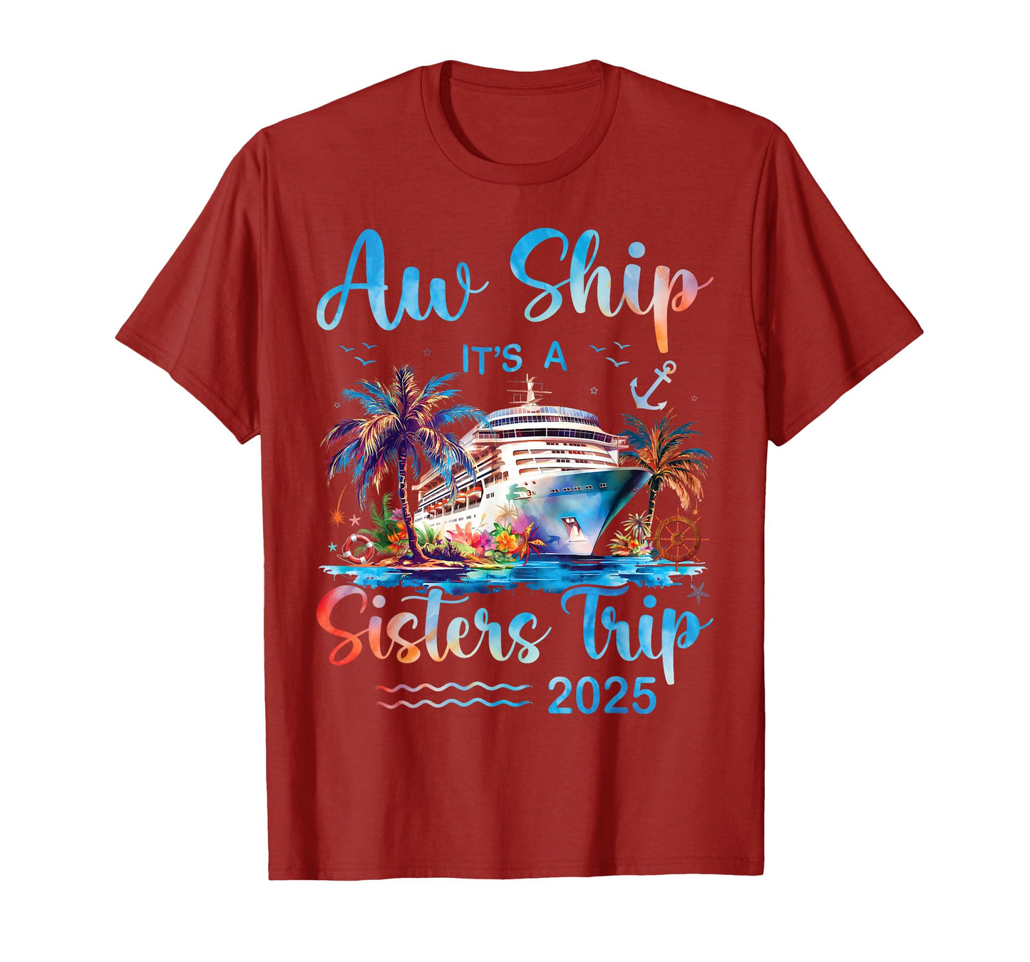 Aw Ship It's A Sisters Trip 2025 Vacation Matching Cruise T-Shirt
