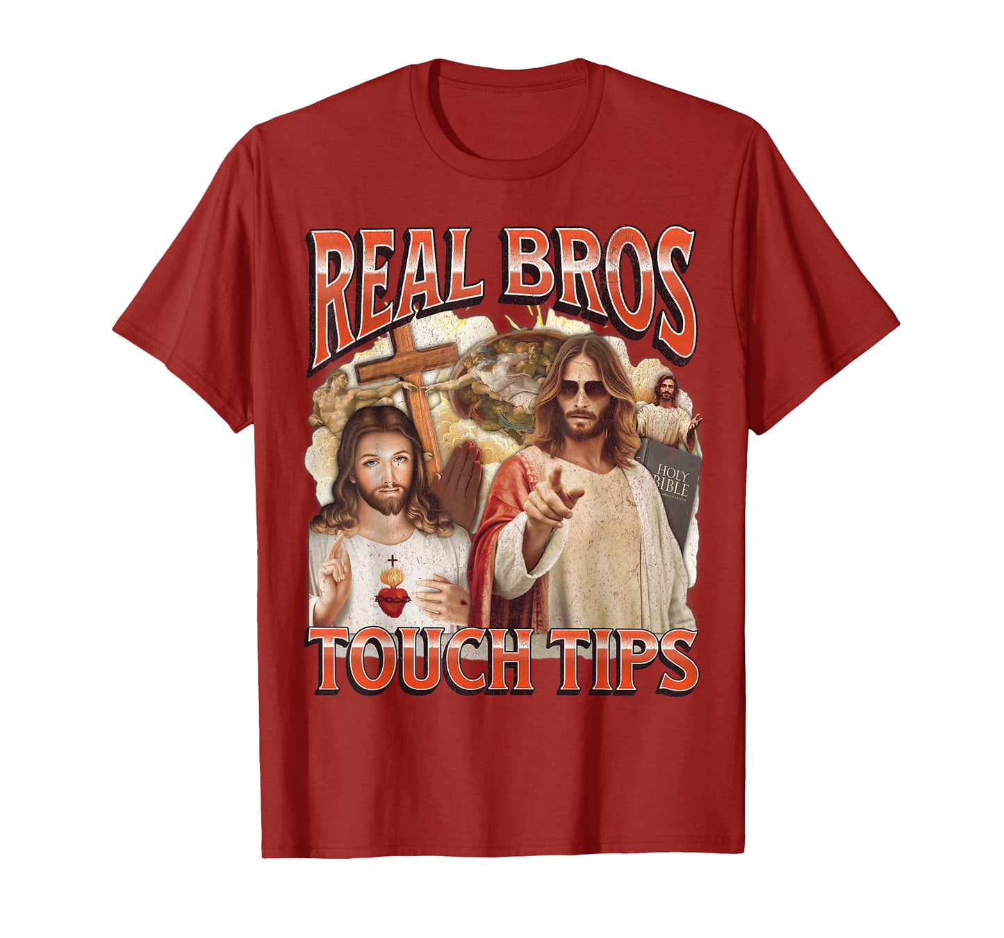 Real Bros Touch Tips Funny Offensive Jesus Adult Humor T-Shirt
