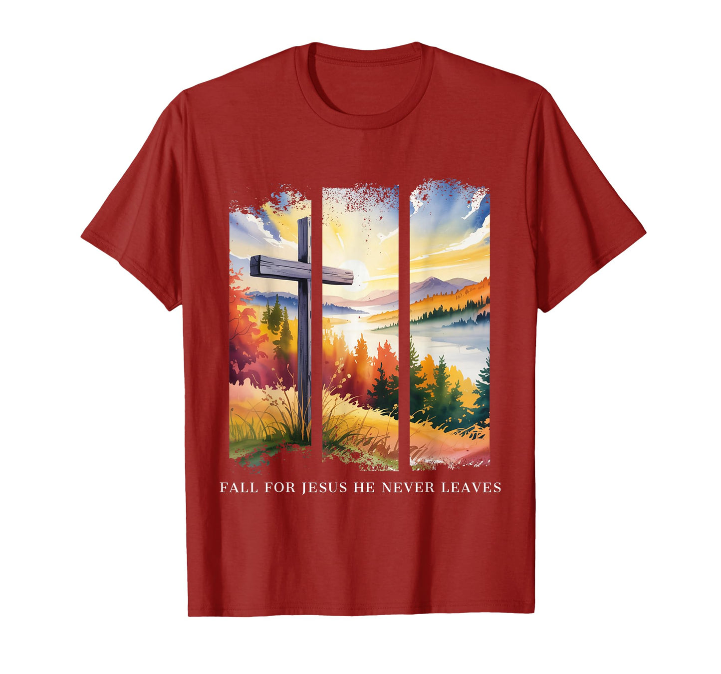 Christian Fall for Jesus He Never Leaves Faith Religious Her T-Shirt