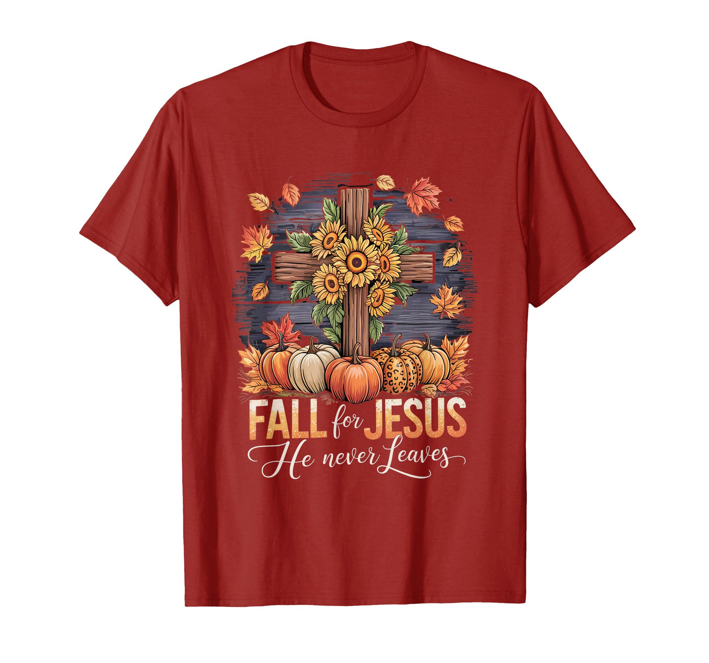 Fall for Jesus He Never Leaves Christian Faith Cross Funny T-Shirt
