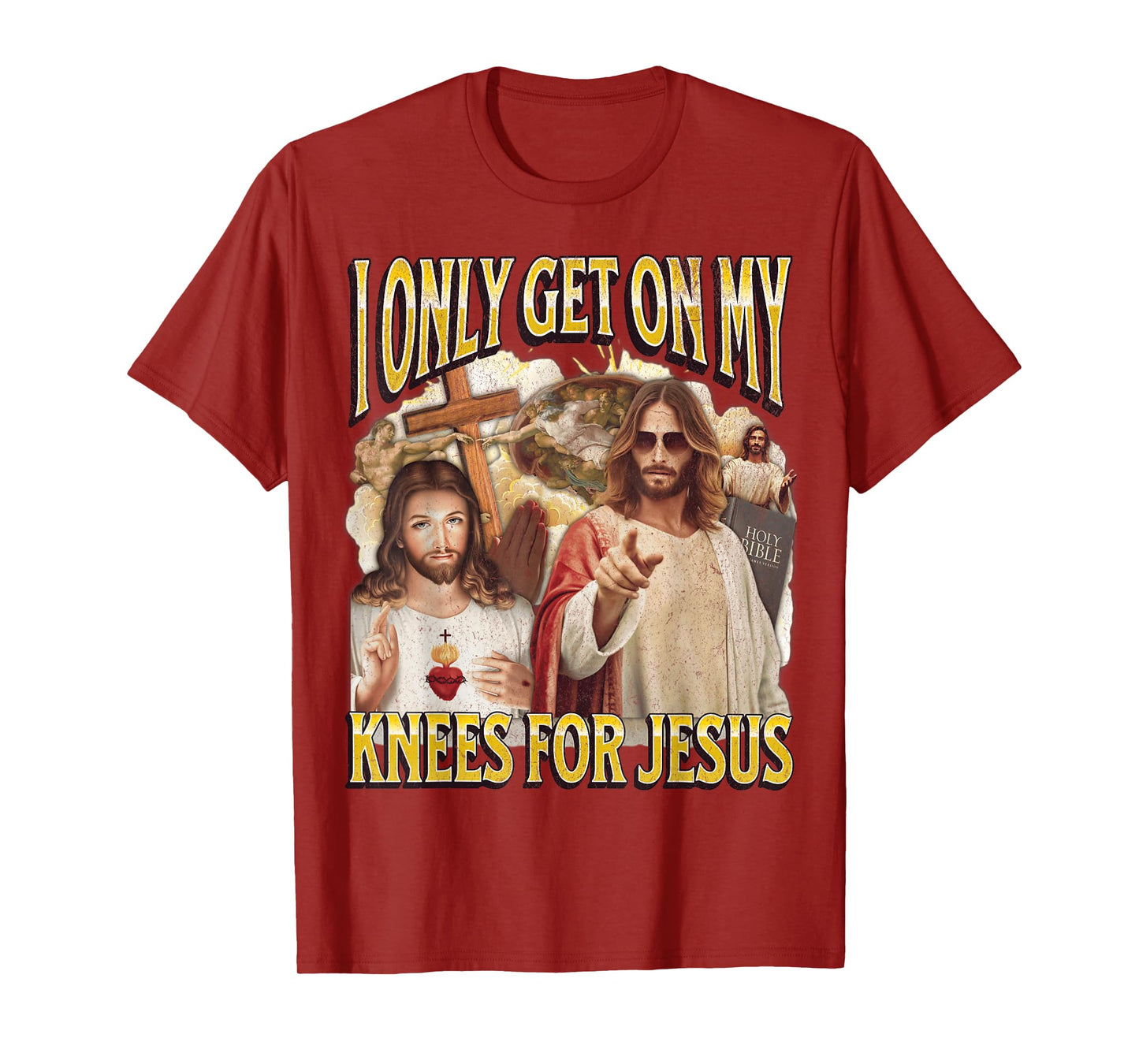 I Only Get On My Knees For Jesus Funny Offensive Adult Humor T-Shirt