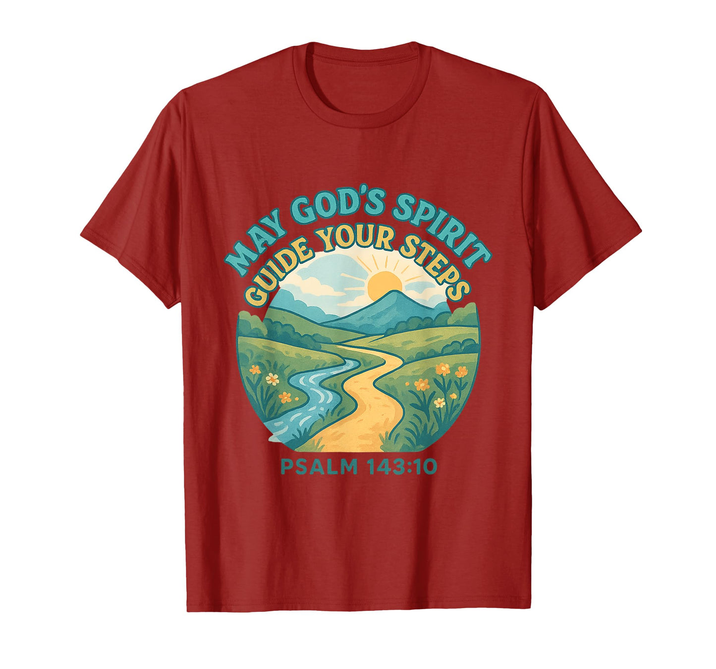 May God’s Spirit Guide Your Steps - Psalm 143:10 T-Shirt