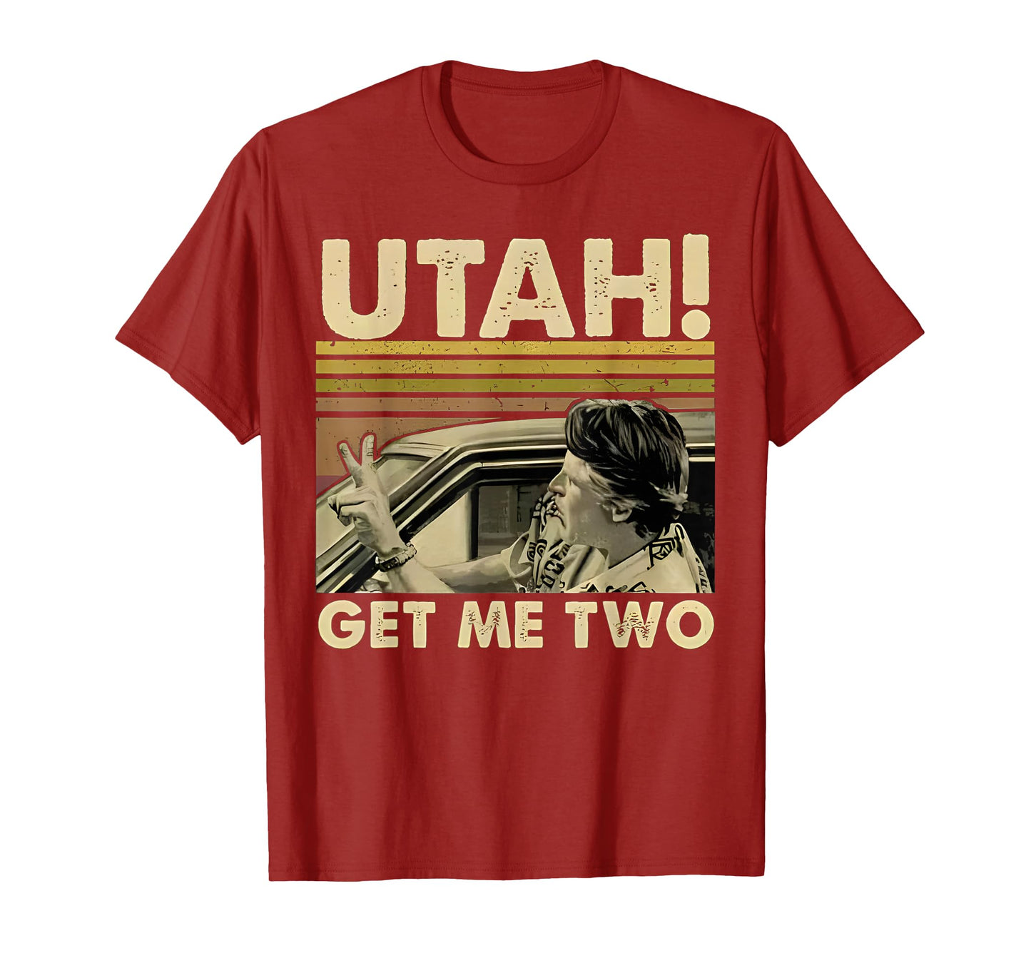 Utah Get Me Two Funny Vintage Quote Design T-Shirt