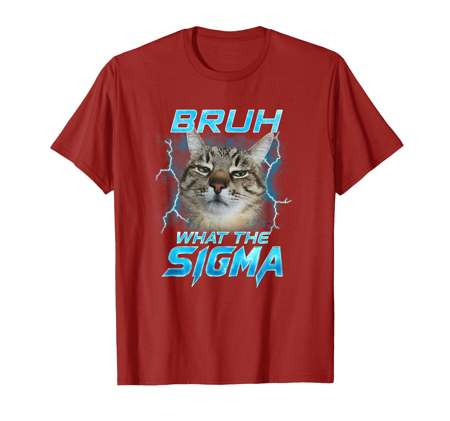 Bruh What The Sigma Funny Cats Lover Men Women Boy Girl Kids T-Shirt