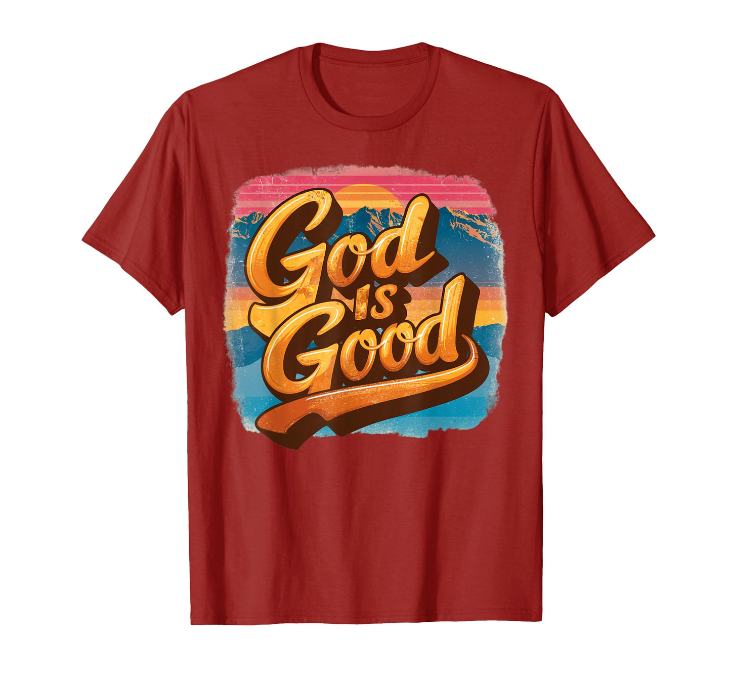 God Is Good All The Time Christian Worship Faith Men Women T-Shirt