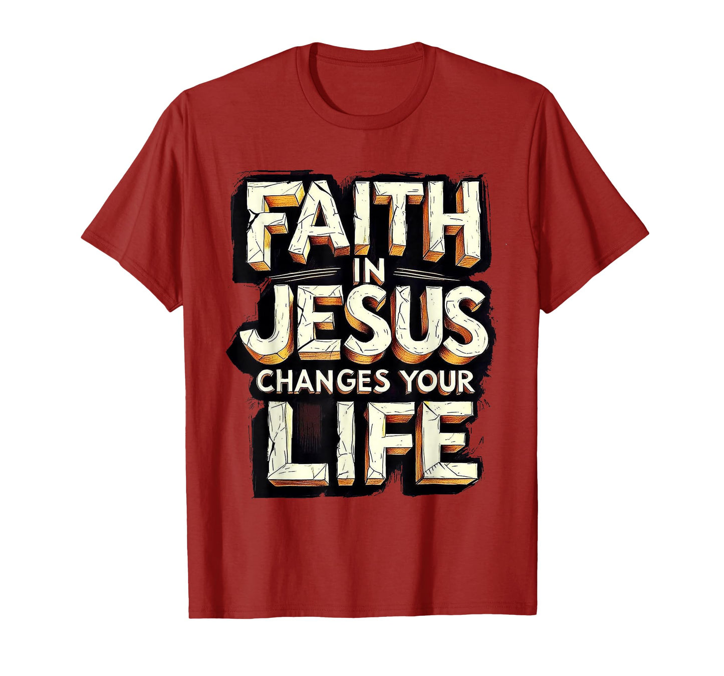 Faith in Jesus Changes Your Life T-Shirt