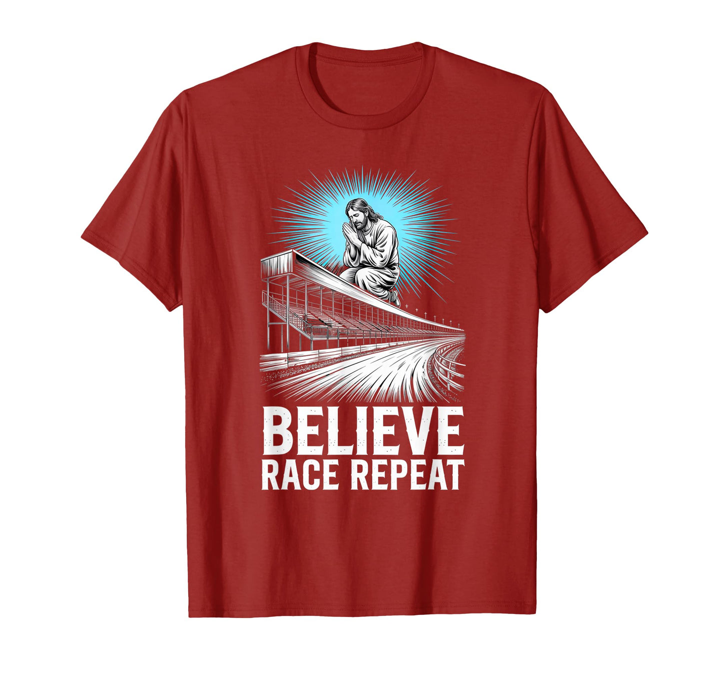 Dirt Track Racing Believe Race Repeat Local Raceway Speedway T-Shirt