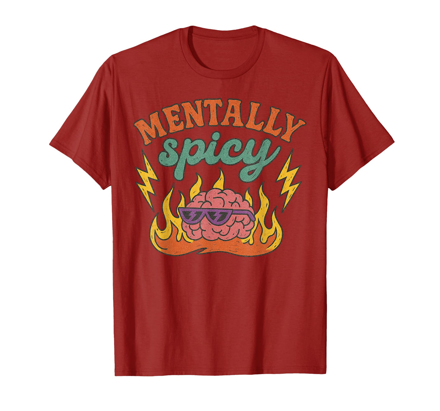 Mentally Spicy Funny Mental Health Humor Sarcastic Quote T-Shirt