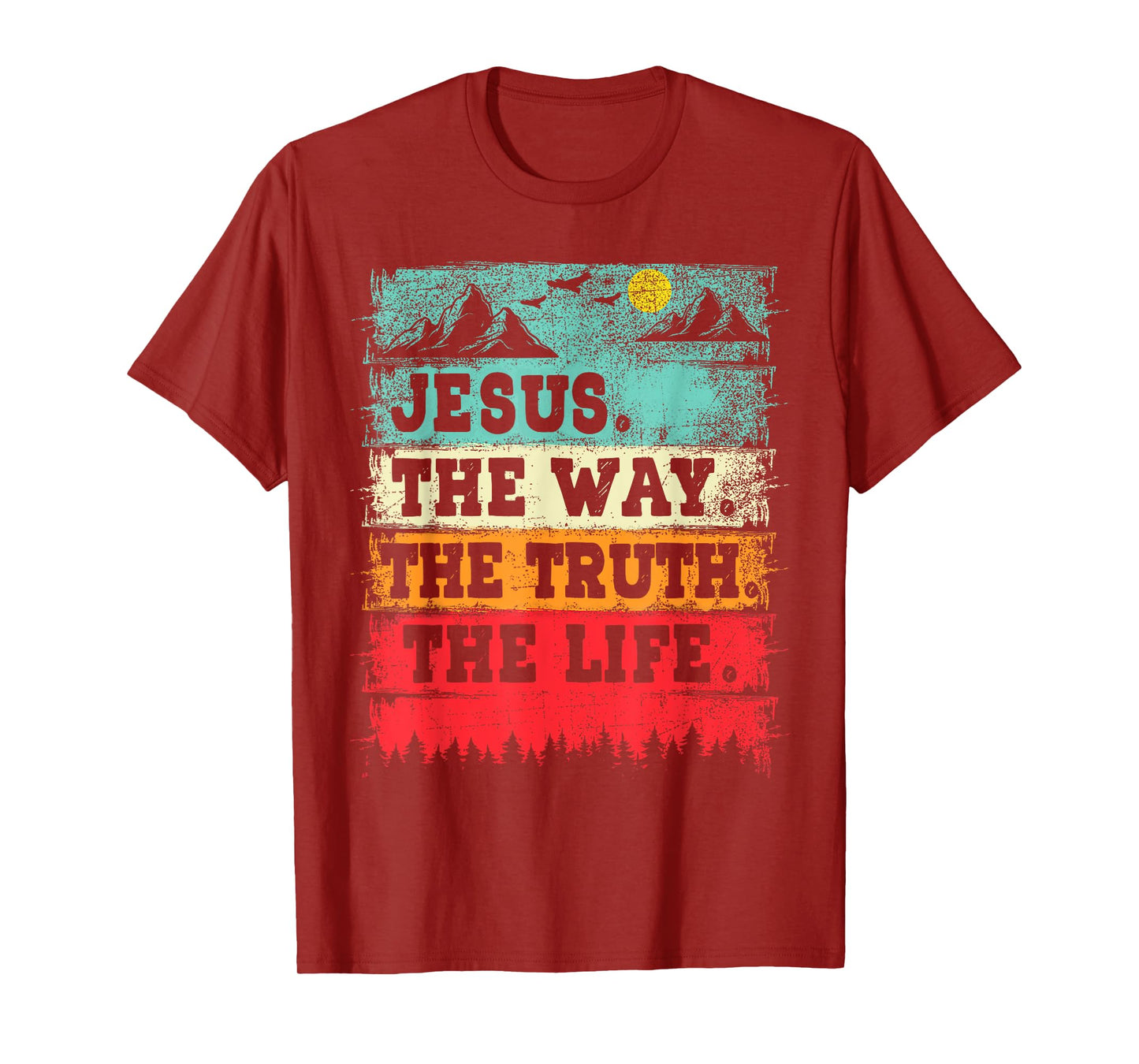 Jesus The Way The Truth And The Life Christian Inspiration T-Shirt