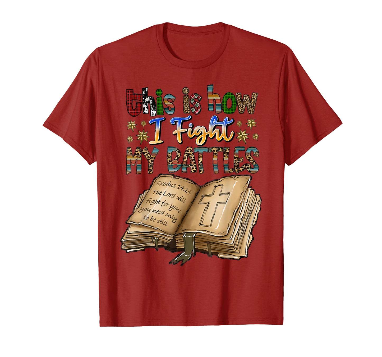 This Is How I Fight My Battles, Bible Verse, Christian Tees T-Shirt