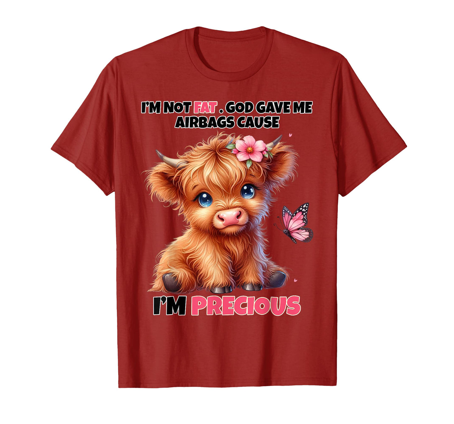 I'm Not Fat God Gave Me Airbags Because I'm Precious Funny T-Shirt