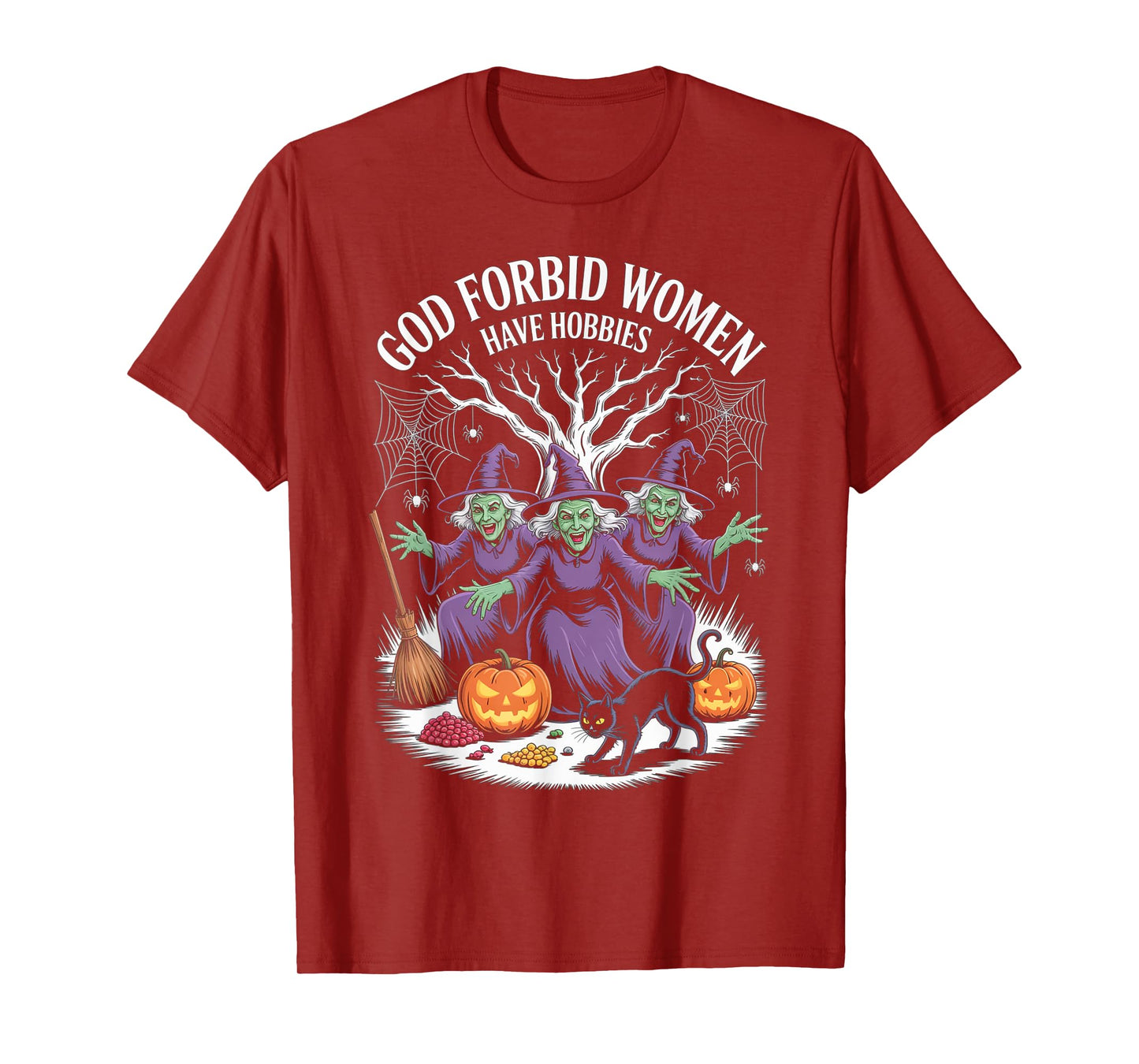 God Forbid Women Have Hobbies, Funny Witch T-Shirt