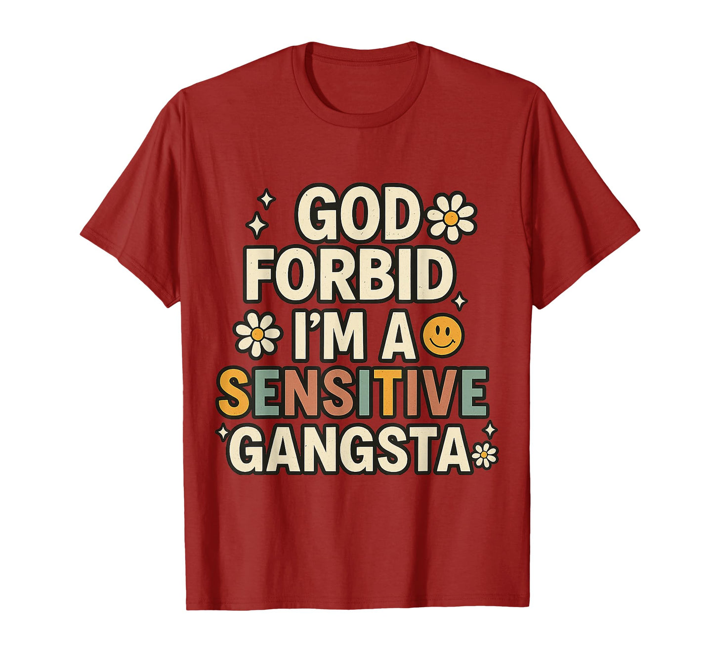 Retro Funny God Forbid I'm A Sensitive Gangsta Cute Cozy T-Shirt