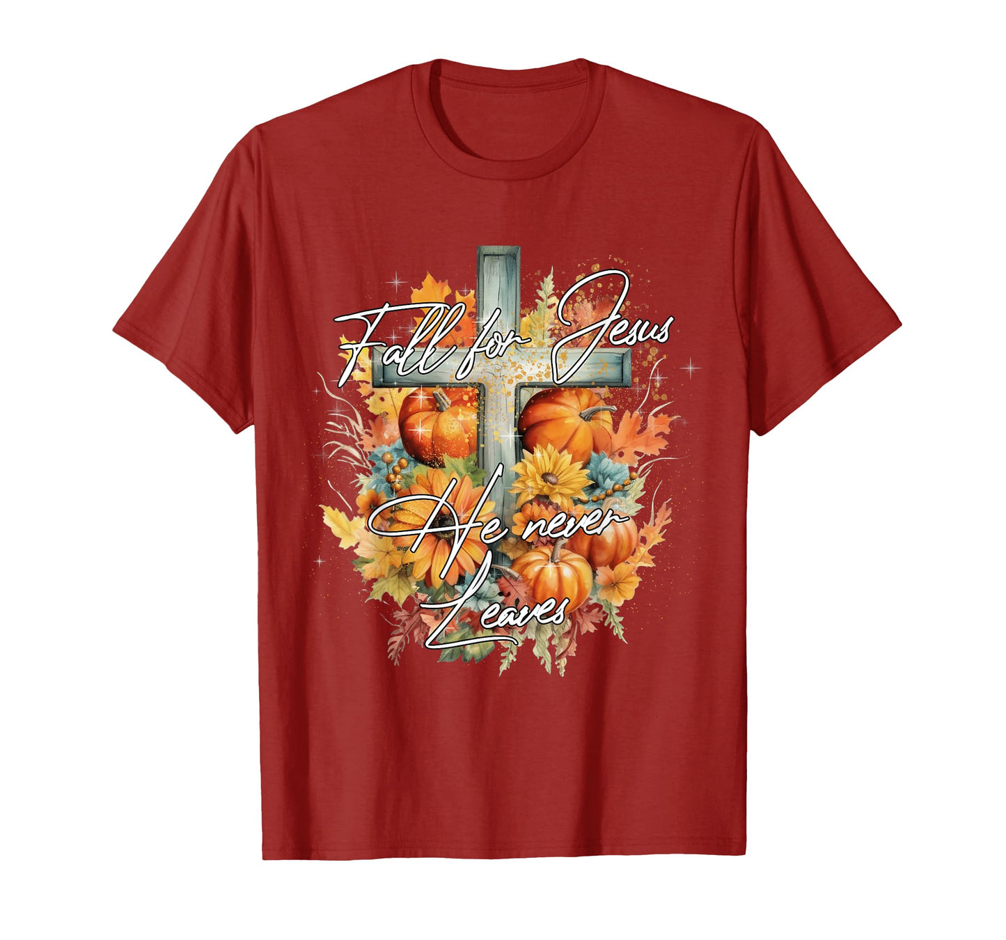 Fall For Jesus He Never Leaves Autumn Christian Cross Faith T-Shirt