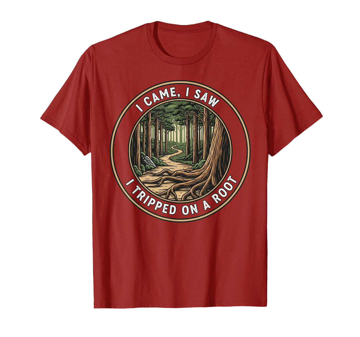 I Came I Saw I Tripped On A Root Funny Hiking Retro Vintage T-Shirt