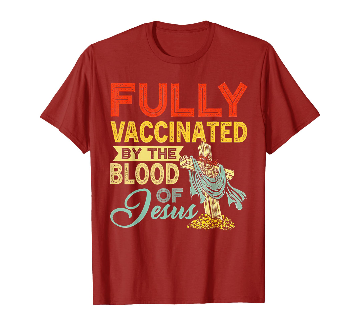 Fully Vaccinated By The Blood Of Jesus T-Shirt