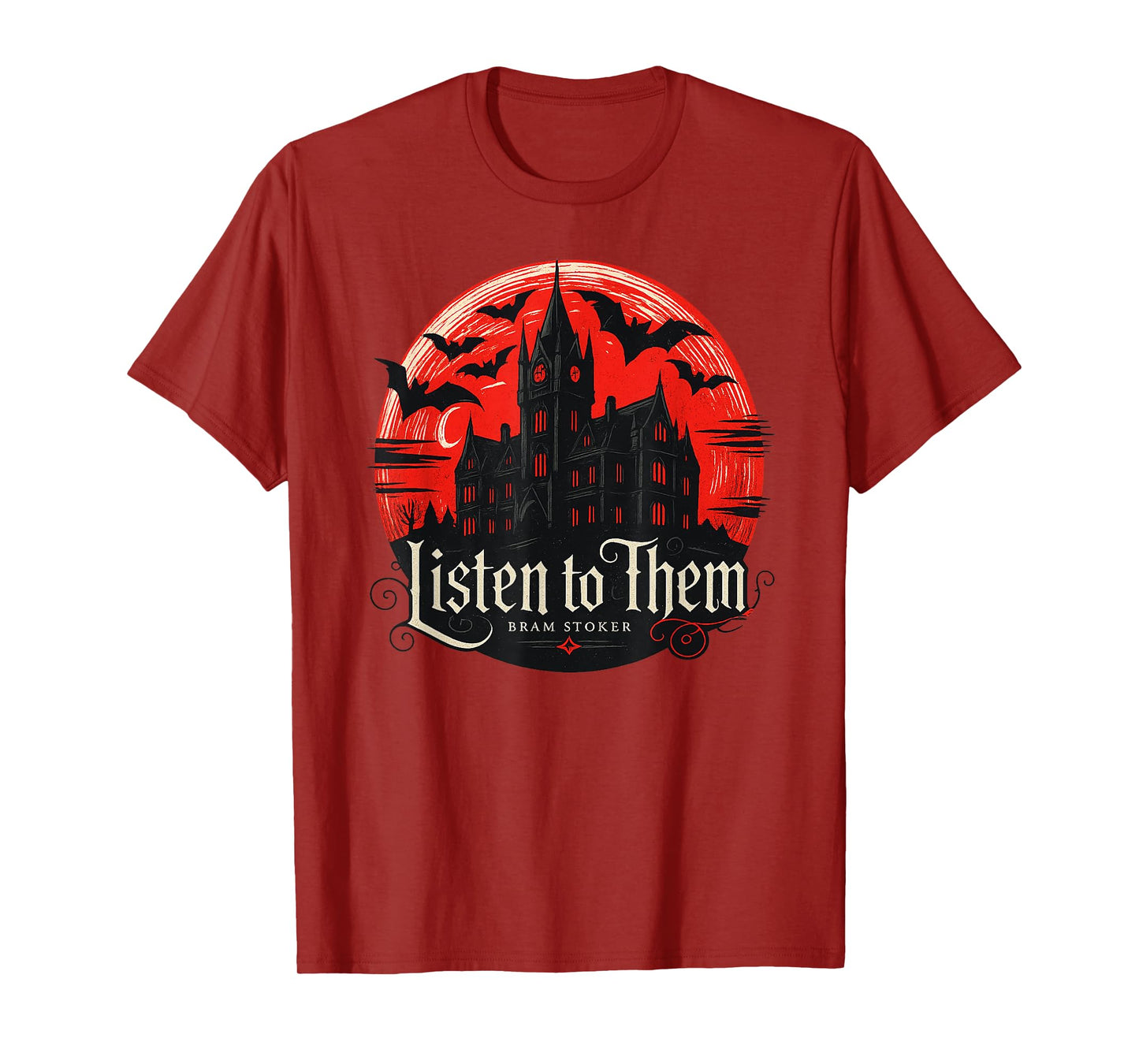Listen to Them - Bram Stoker's Vampire Dracula Quote T-Shirt
