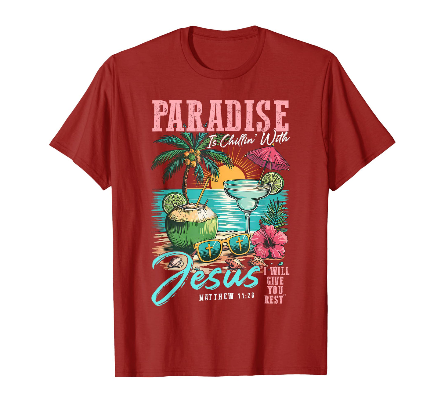 Paradise Is Chillin' With Jesus Matthew 11:28 Beach T-Shirt