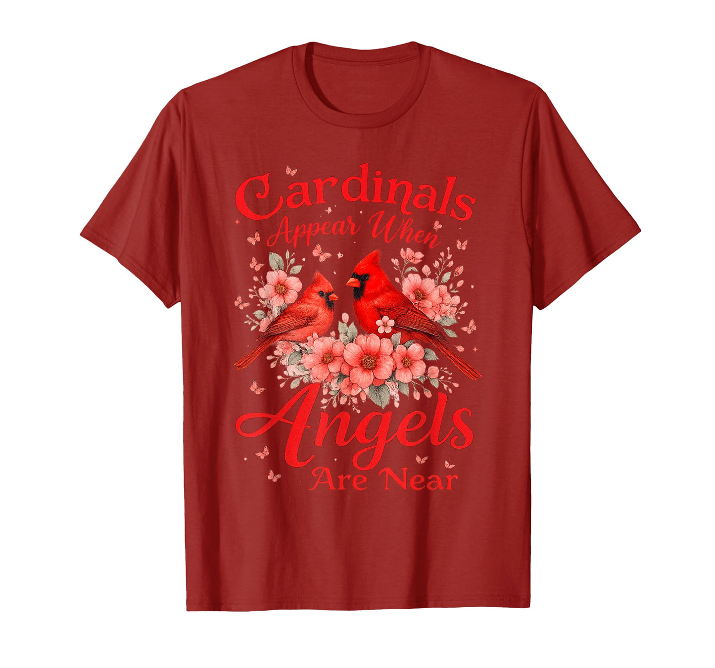 Cardinals Appear When Angels are Near Memorial Quote Bird T-Shirt