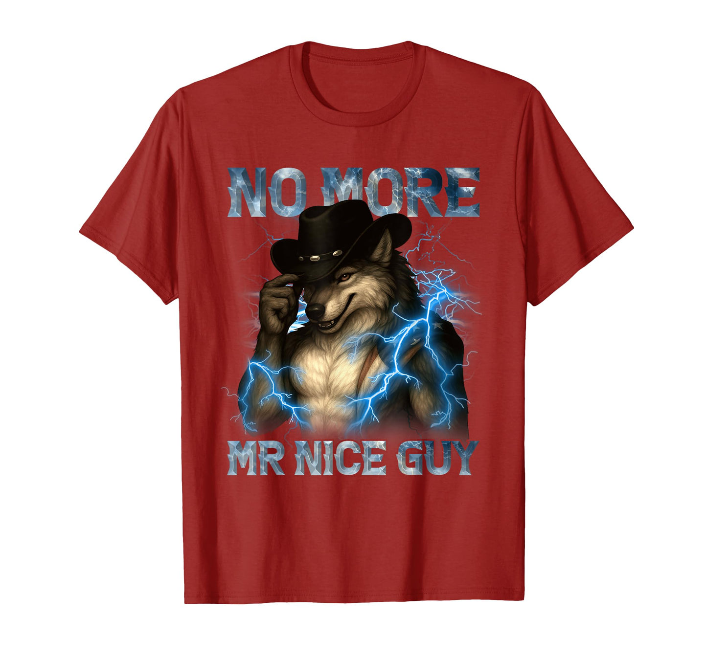 No More Mr Nice Guy Funny Alpha Wolf Meme Unhinged Brainrot T-Shirt
