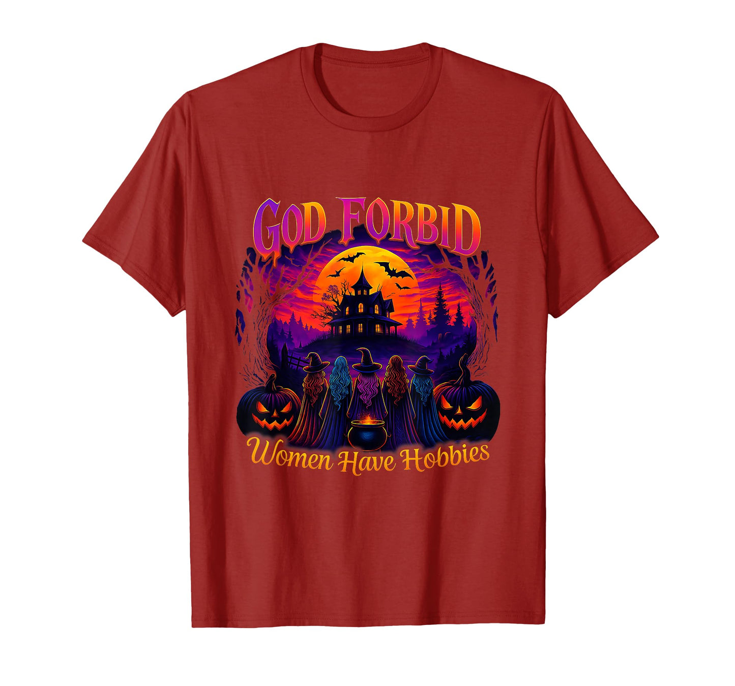 God Forbid Halloween Spooky Season Witch Women Have Hobbies T-Shirt