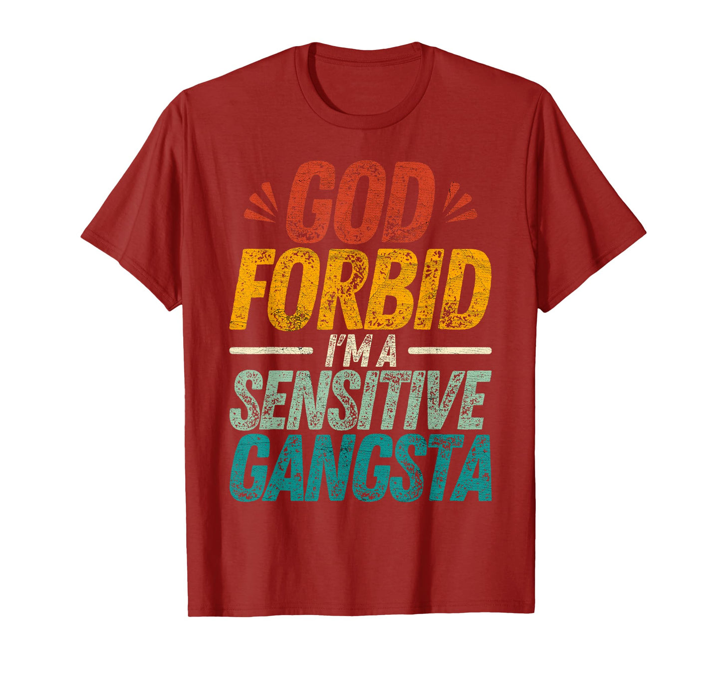 God Forbid I'm A Sensitive Gangsta T-Shirt
